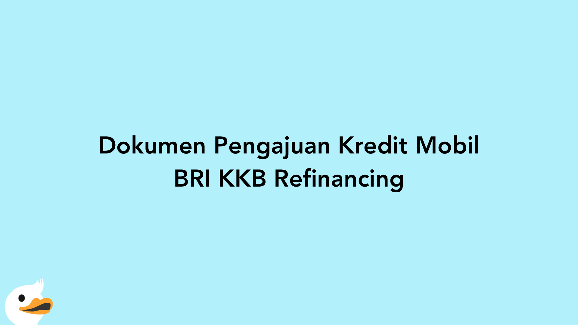 Dokumen Pengajuan Kredit Mobil BRI KKB Refinancing