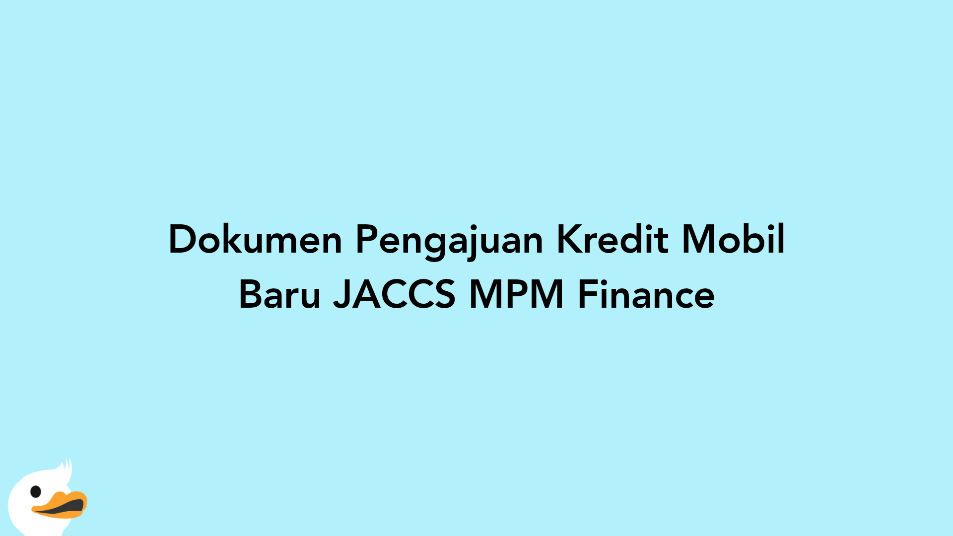 Dokumen Pengajuan Kredit Mobil Baru JACCS MPM Finance