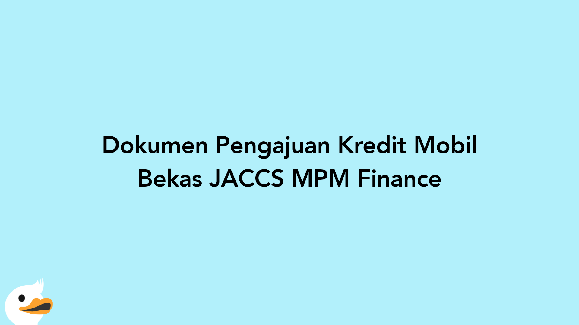 Dokumen Pengajuan Kredit Mobil Bekas JACCS MPM Finance