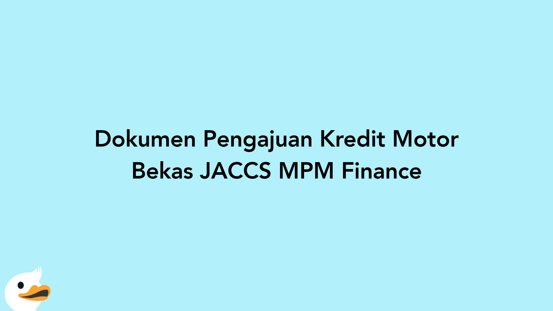 Dokumen Pengajuan Kredit Motor Bekas JACCS MPM Finance