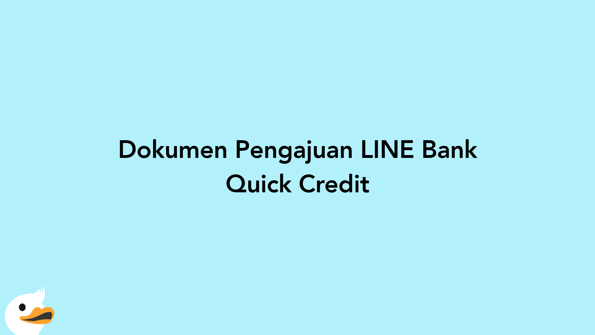 Dokumen Pengajuan LINE Bank Quick Credit