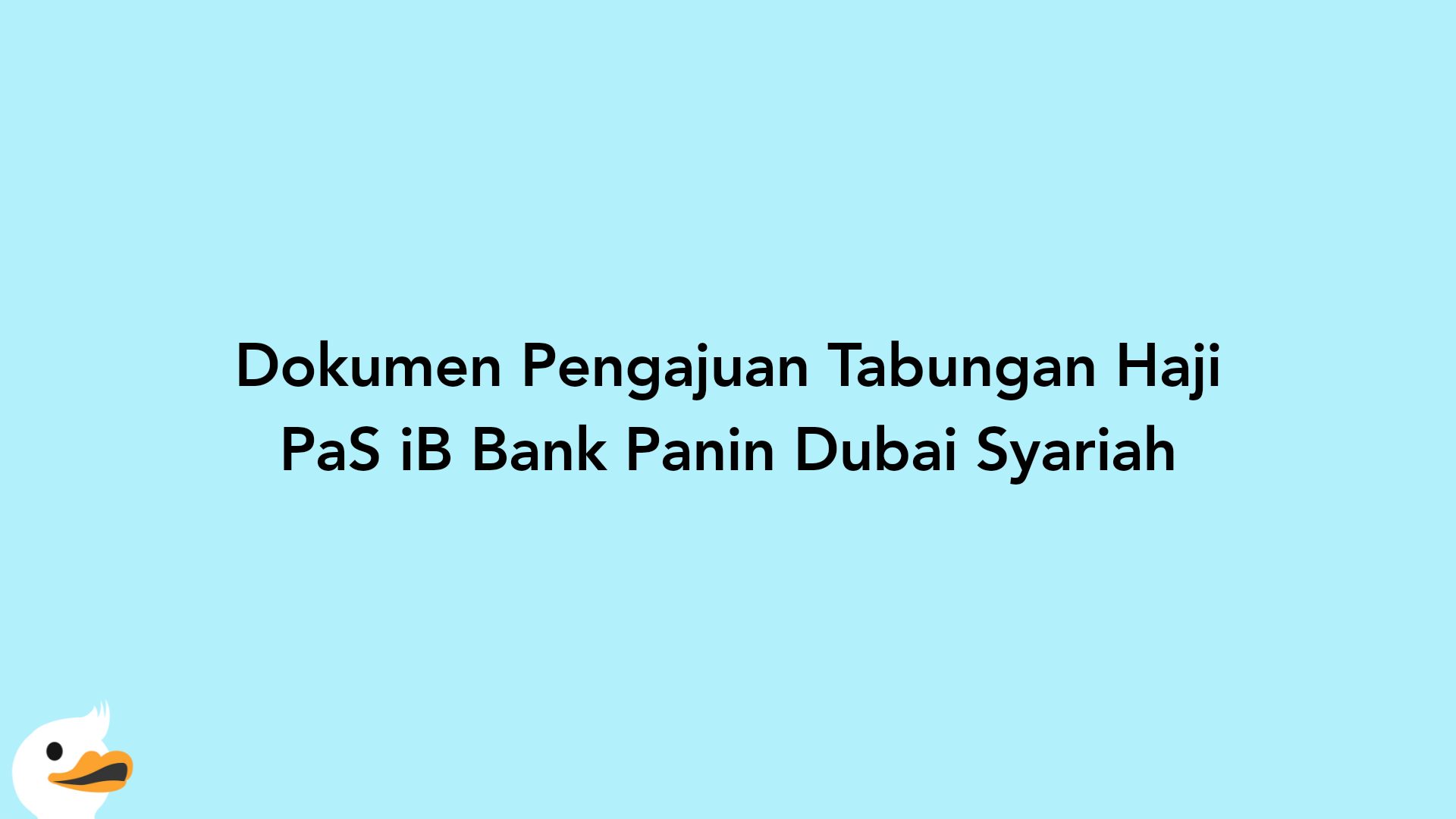 Dokumen Pengajuan Tabungan Haji PaS iB Bank Panin Dubai Syariah