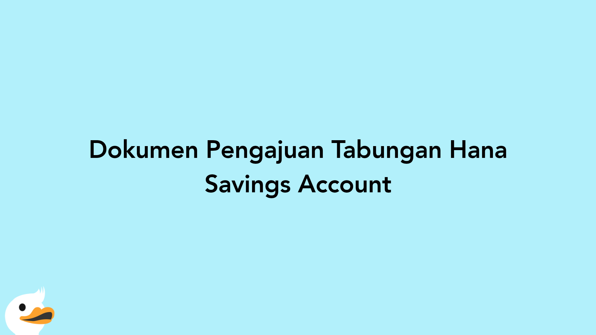 Dokumen Pengajuan Tabungan Hana Savings Account