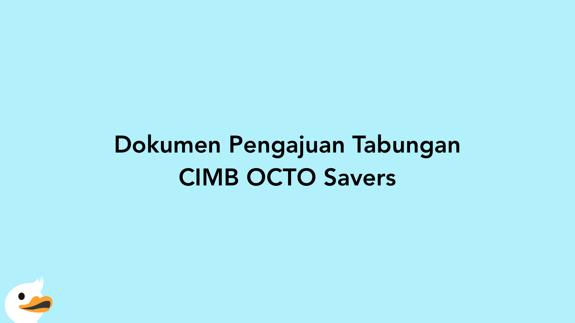 Dokumen Pengajuan Tabungan CIMB OCTO Savers