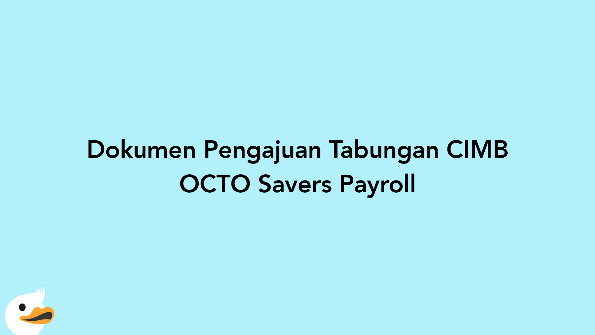 Dokumen Pengajuan Tabungan CIMB OCTO Savers Payroll