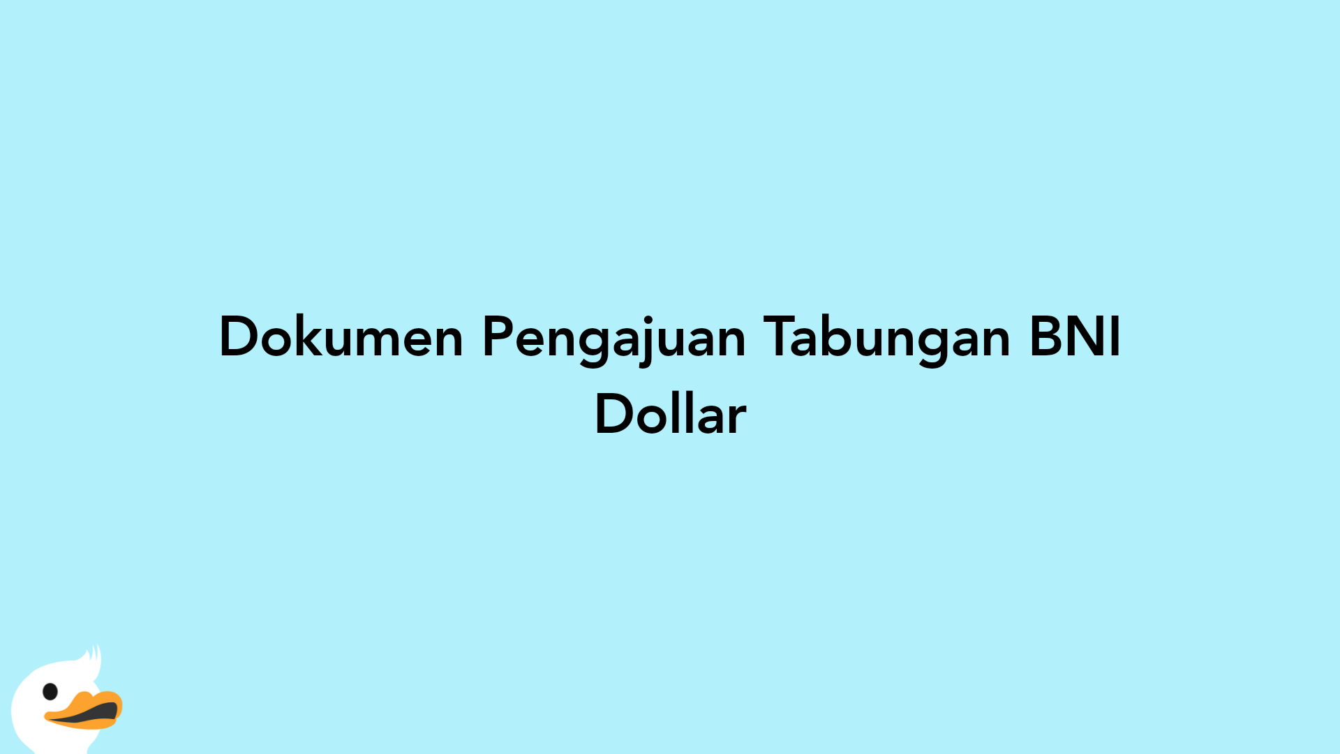 Dokumen Pengajuan Tabungan BNI Dollar