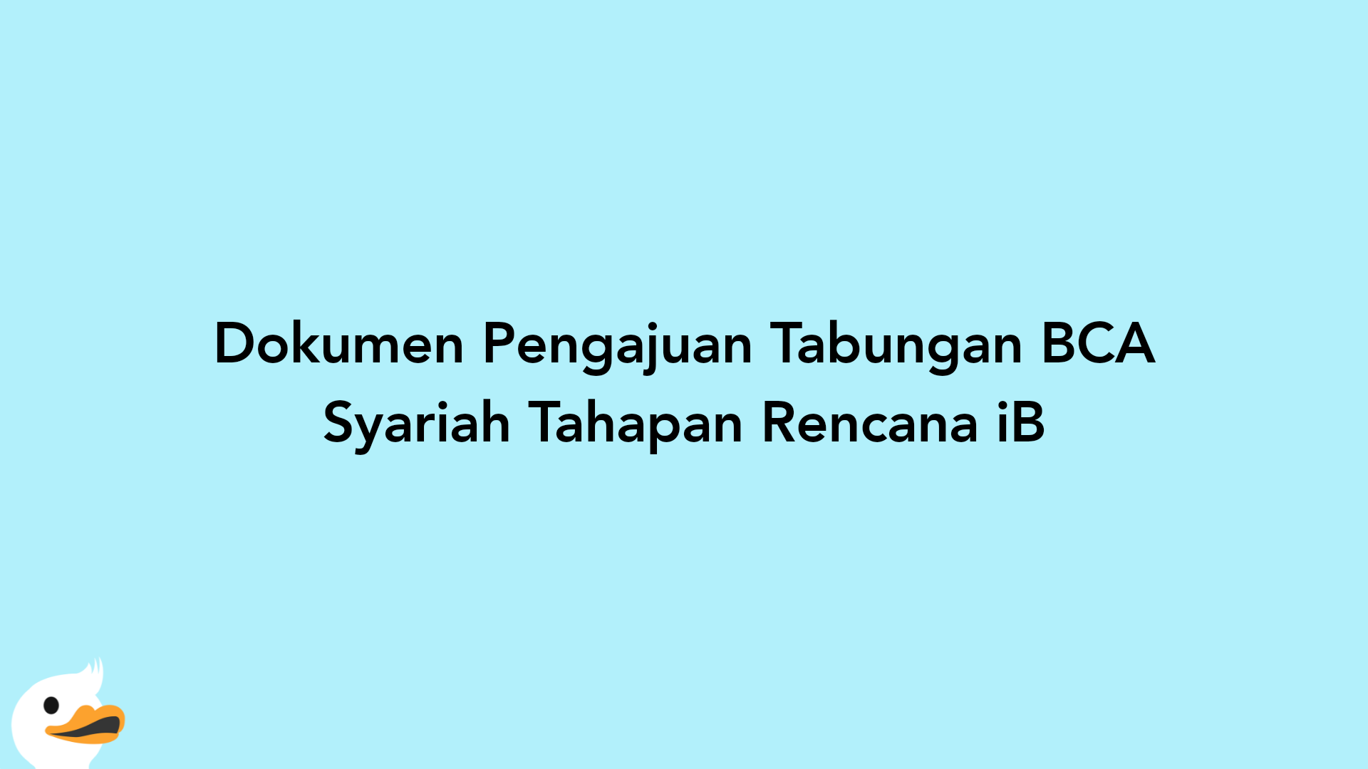 Dokumen Pengajuan Tabungan BCA Syariah Tahapan Rencana iB