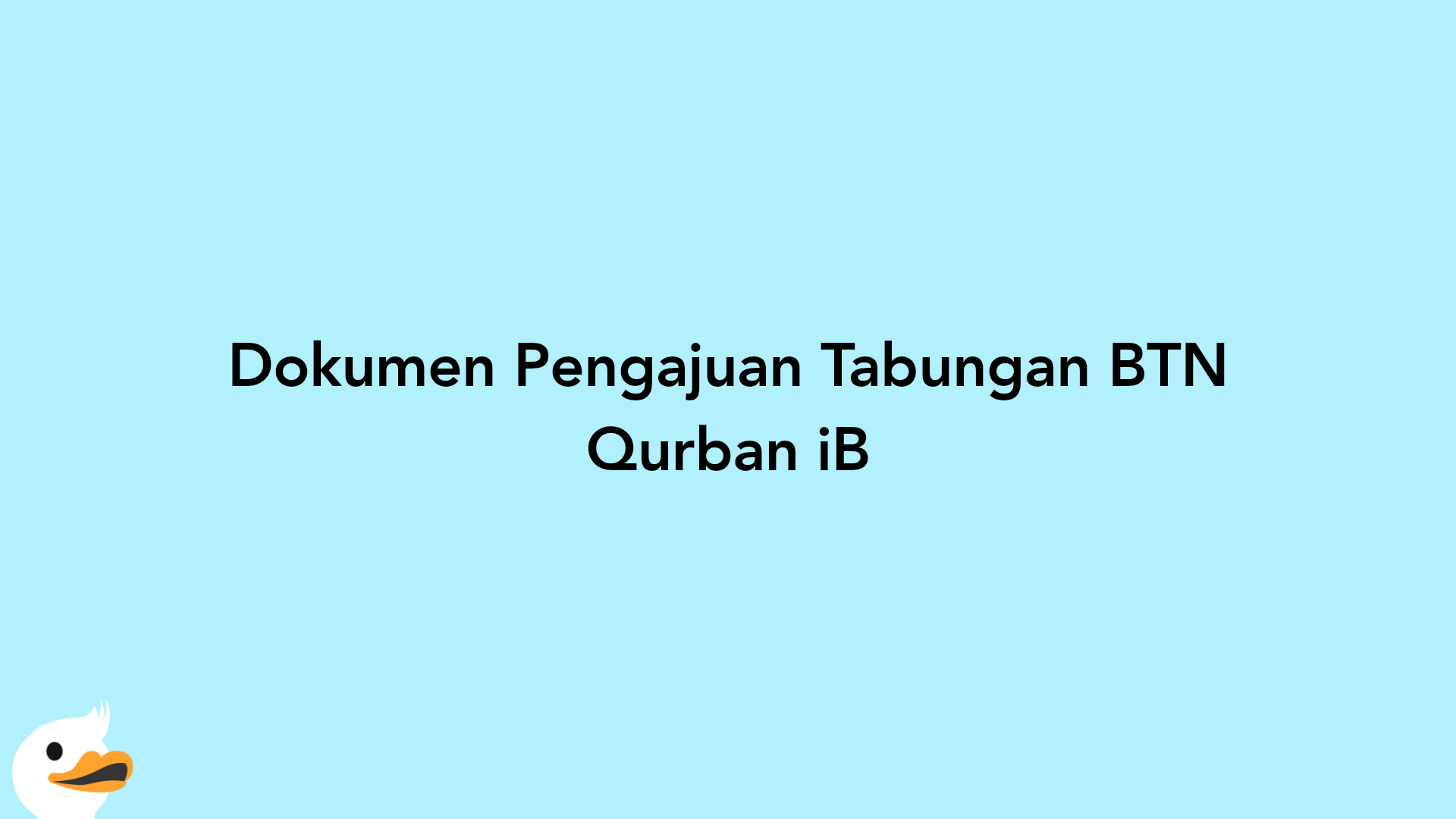 Dokumen Pengajuan Tabungan BTN Qurban iB