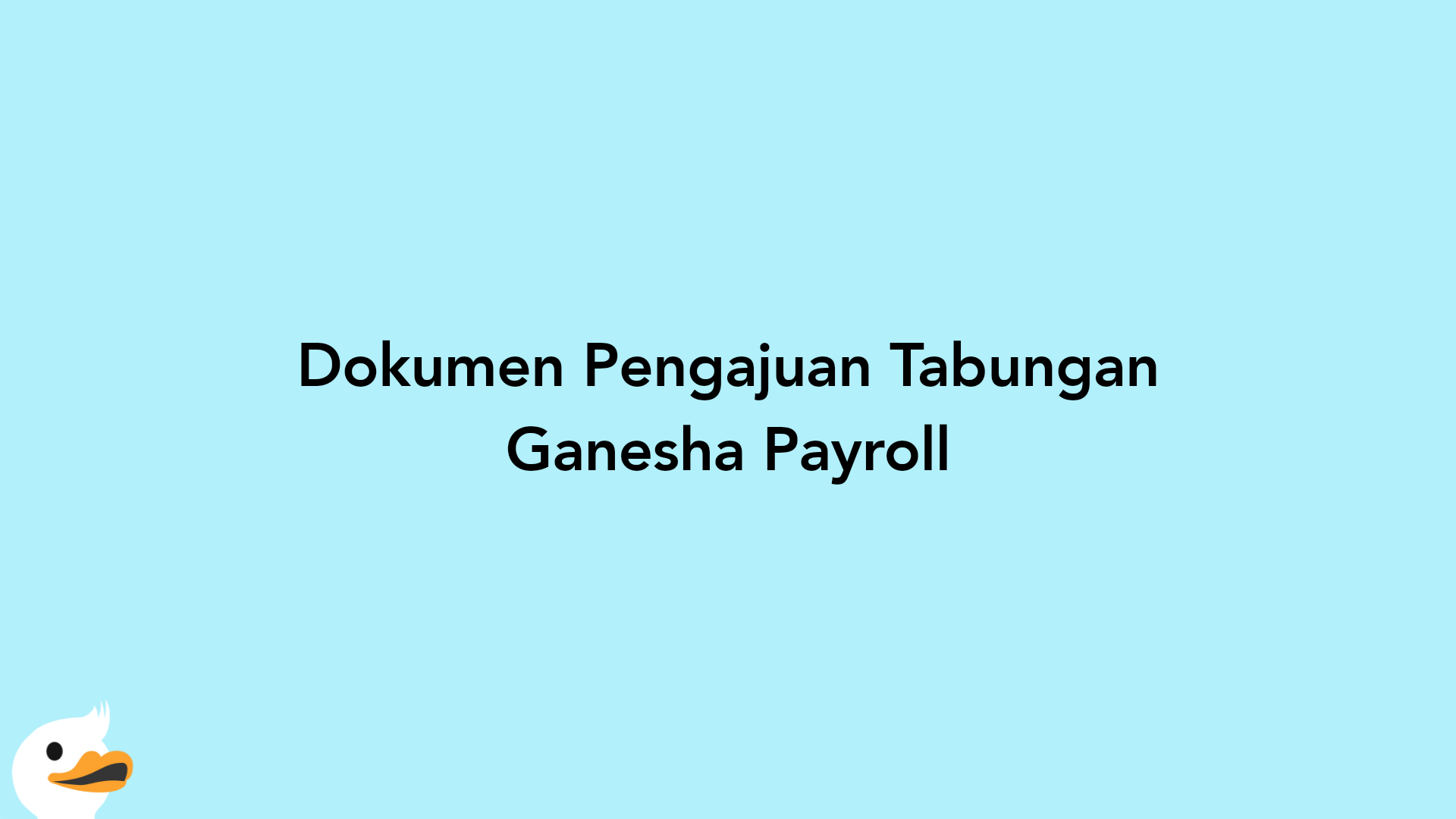 Dokumen Pengajuan Tabungan Ganesha Payroll