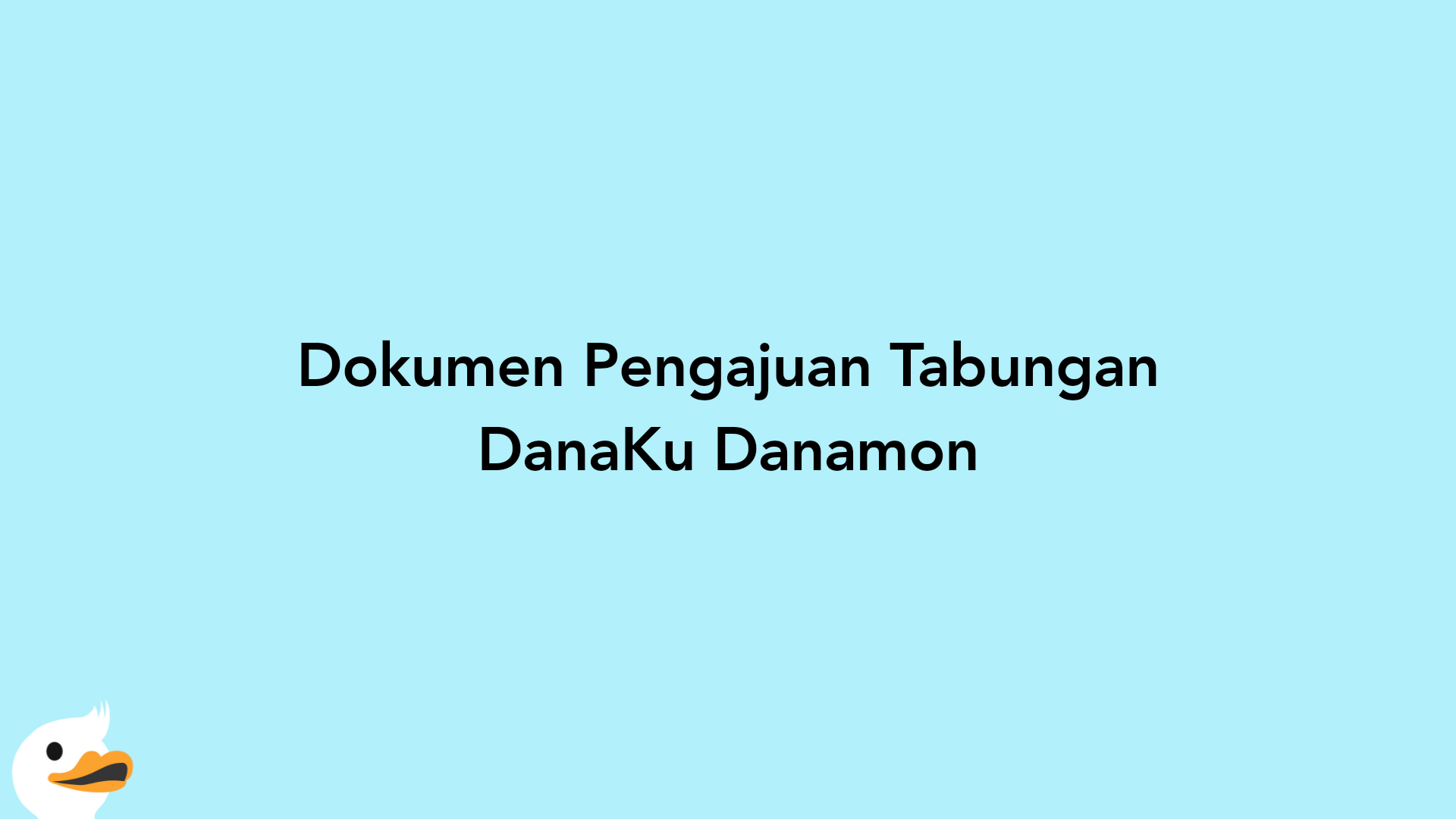 Dokumen Pengajuan Tabungan DanaKu Danamon