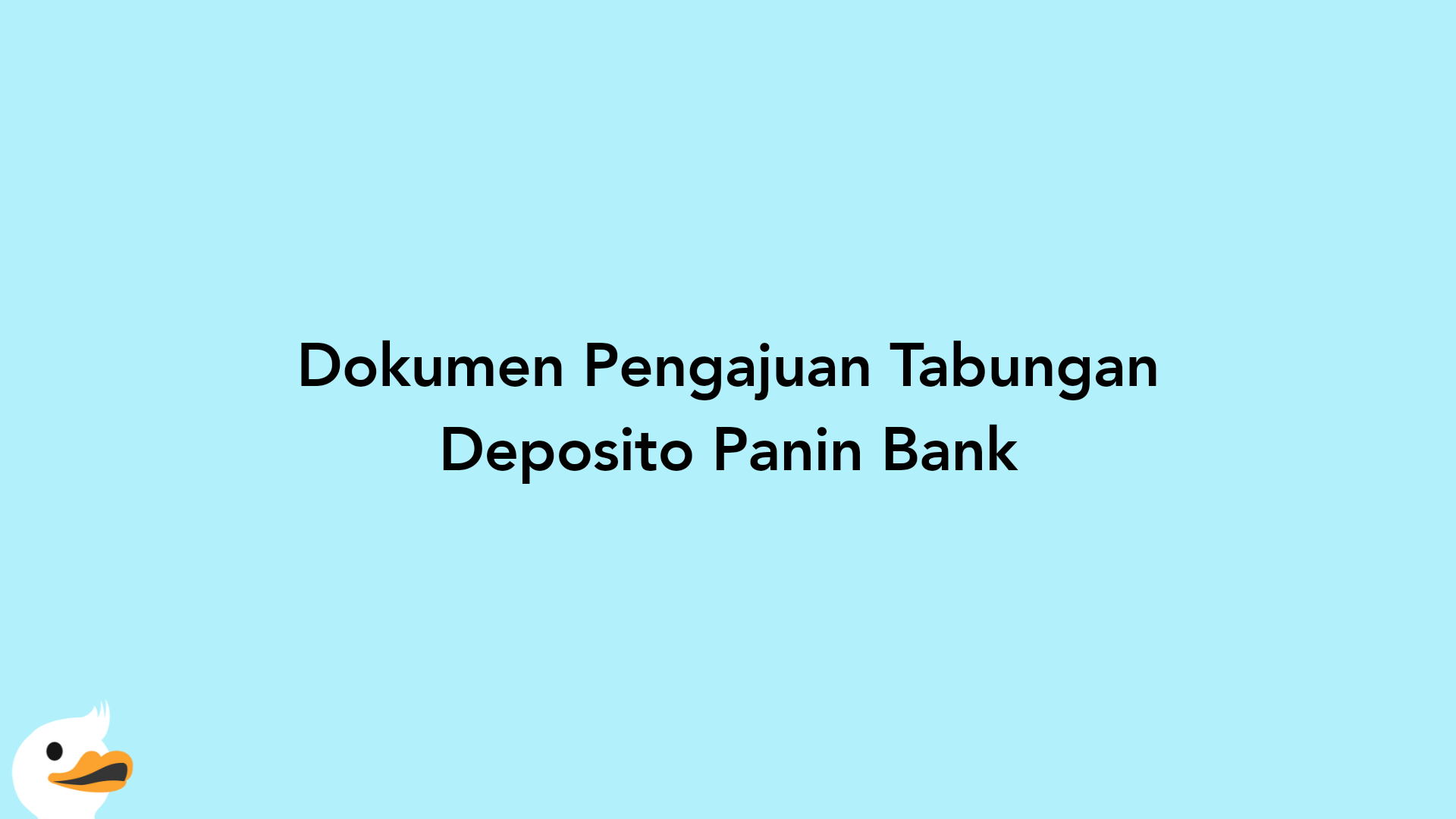 Dokumen Pengajuan Tabungan Deposito Panin Bank