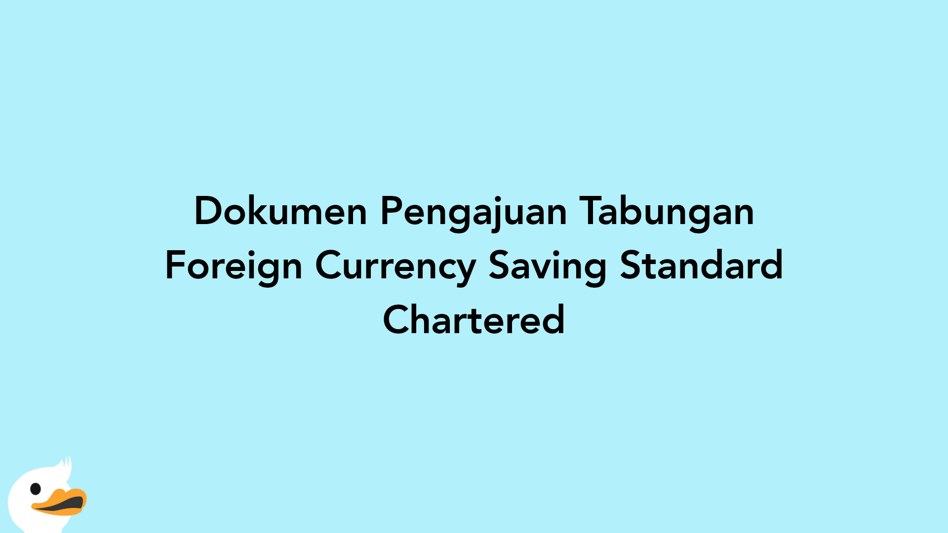 Dokumen Pengajuan Tabungan Foreign Currency Saving Standard Chartered