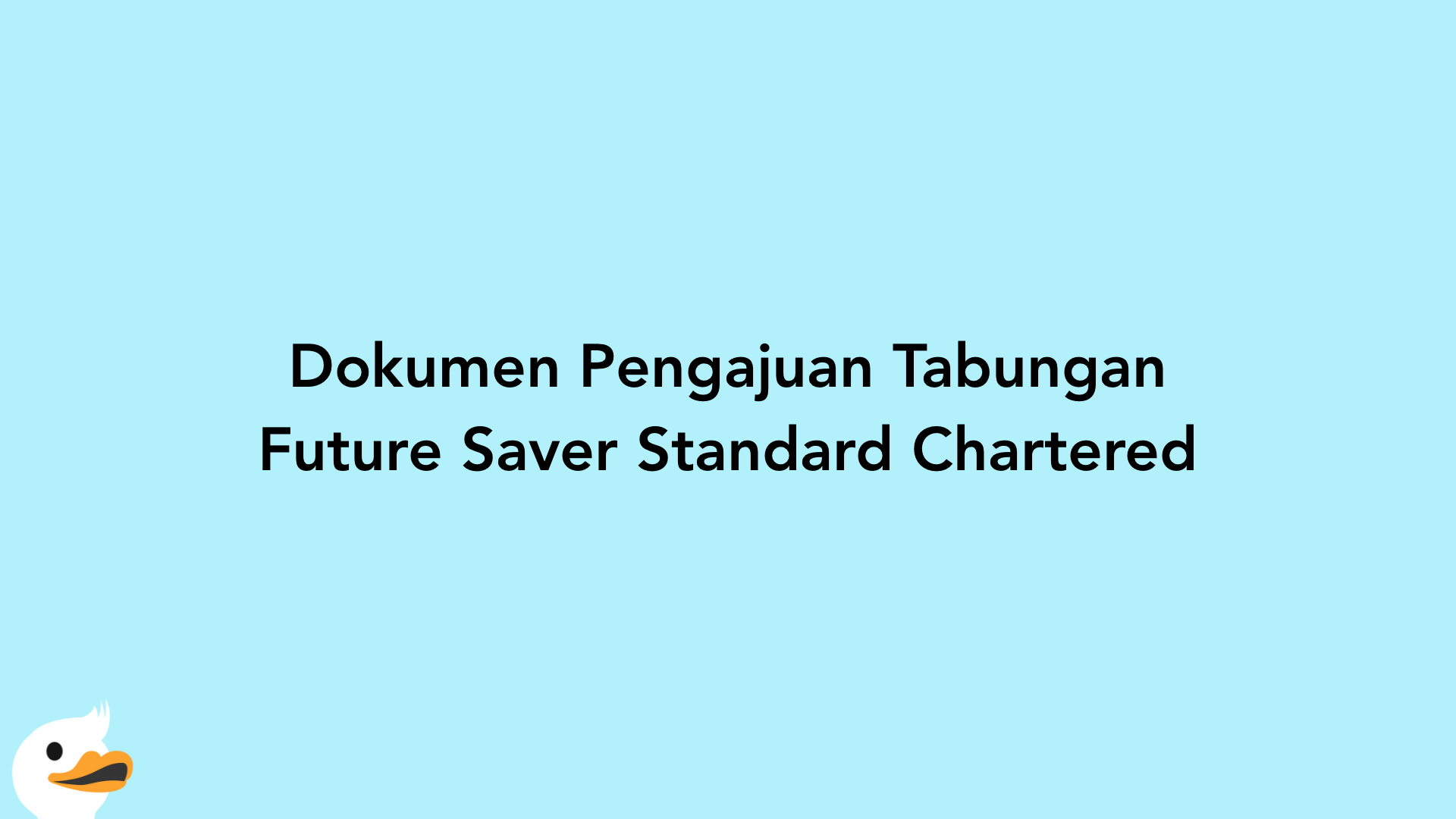 Dokumen Pengajuan Tabungan Future Saver Standard Chartered