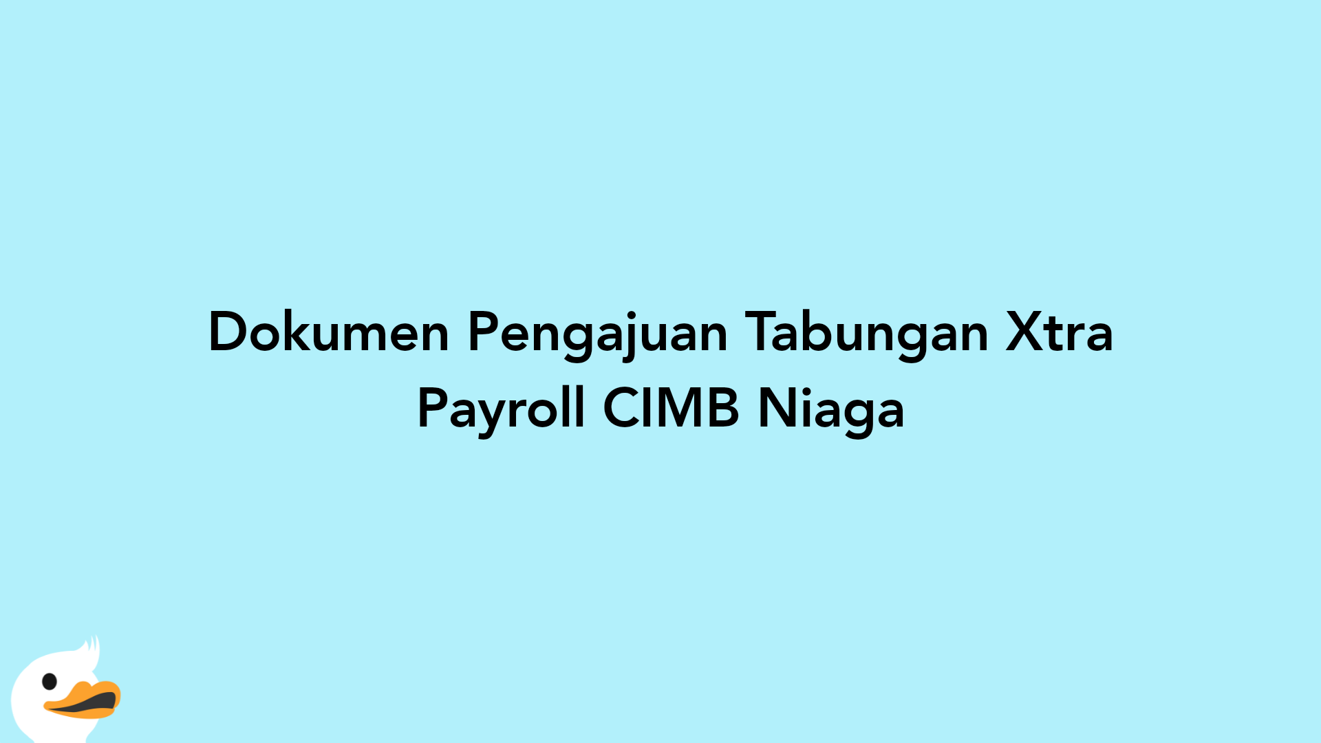 Dokumen Pengajuan Tabungan Xtra Payroll CIMB Niaga
