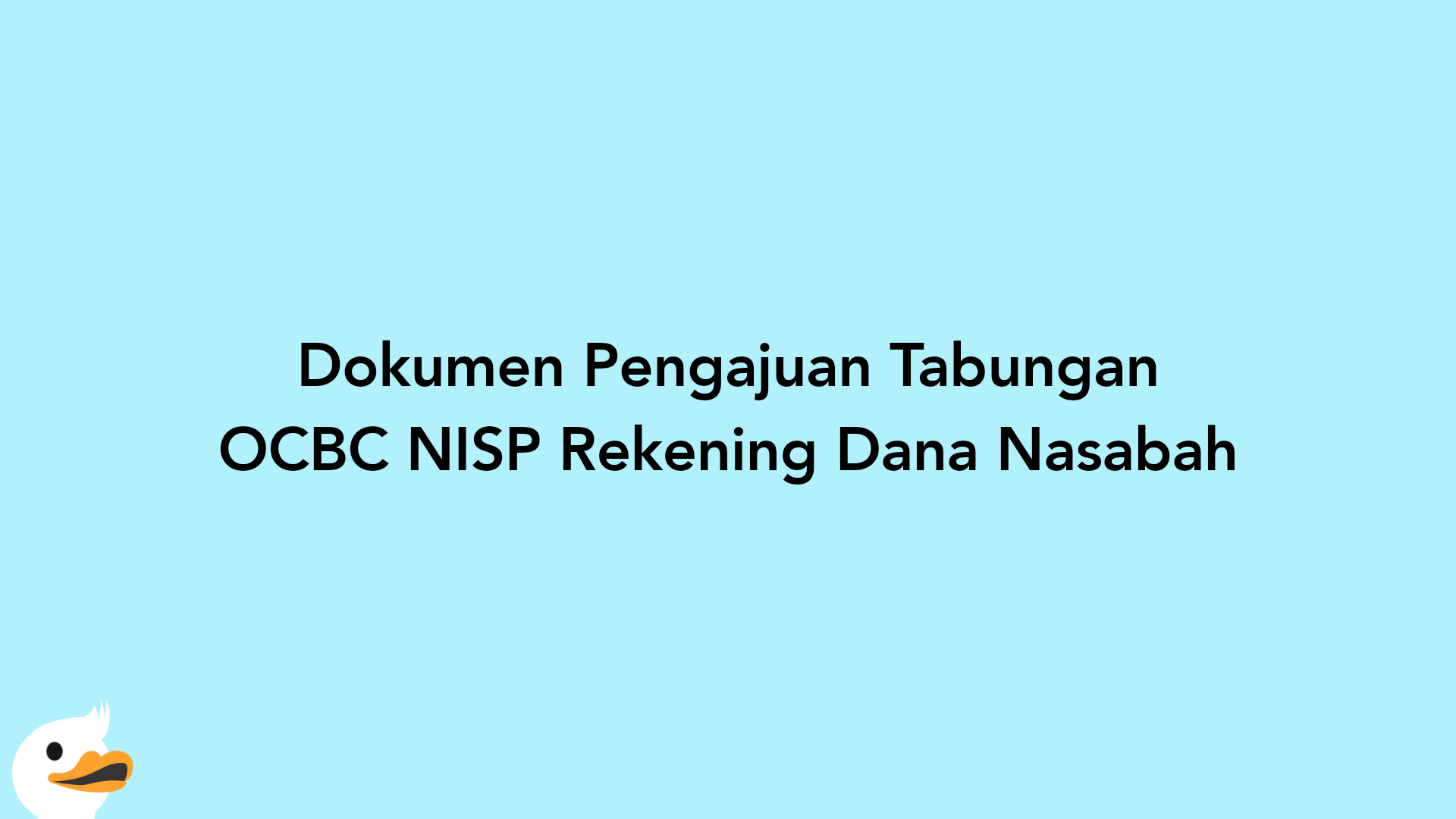 Dokumen Pengajuan Tabungan OCBC NISP Rekening Dana Nasabah