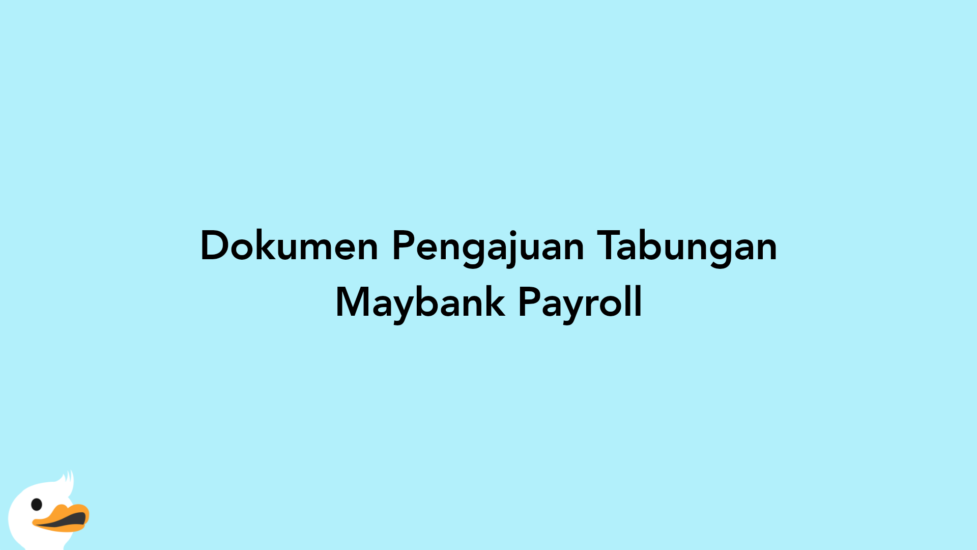 Dokumen Pengajuan Tabungan Maybank Payroll