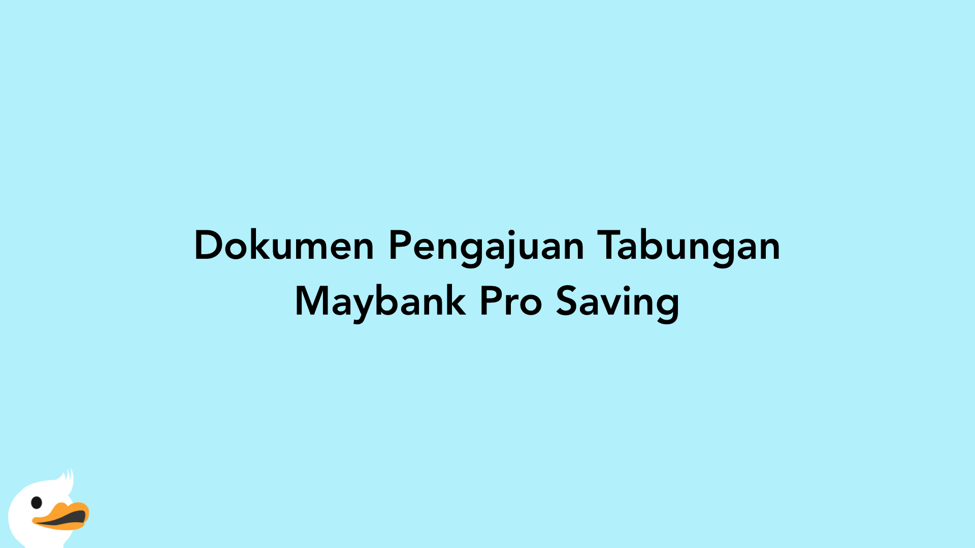 Dokumen Pengajuan Tabungan Maybank Pro Saving