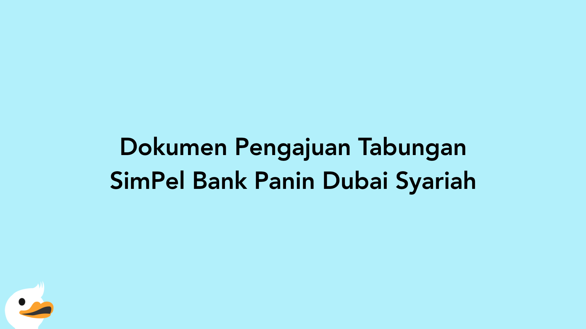 Dokumen Pengajuan Tabungan SimPel Bank Panin Dubai Syariah