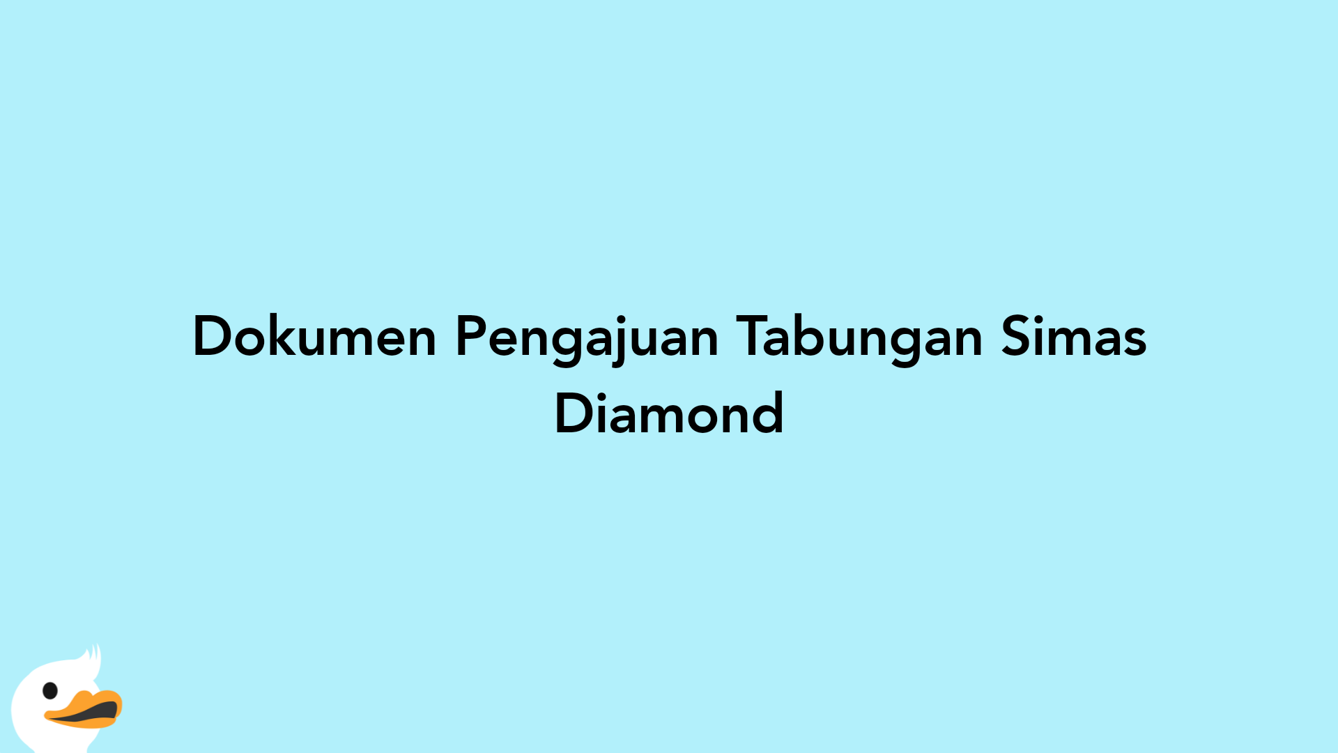 Dokumen Pengajuan Tabungan Simas Diamond