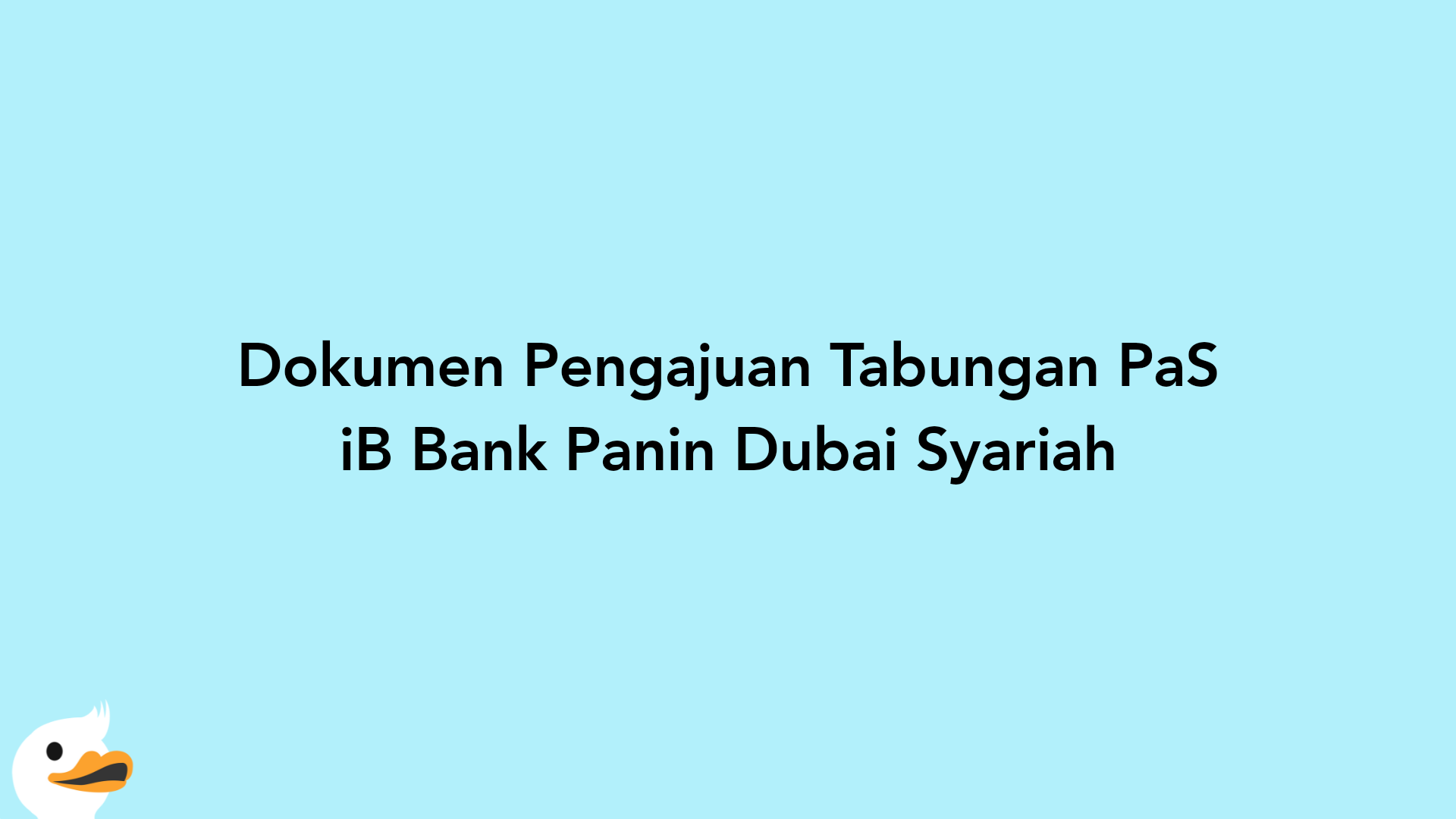 Dokumen Pengajuan Tabungan PaS iB Bank Panin Dubai Syariah