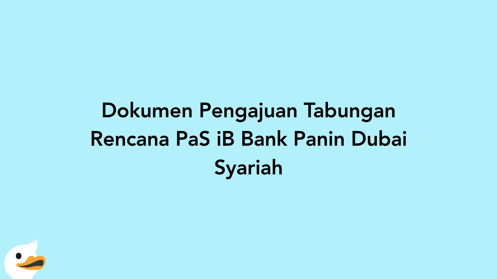 Dokumen Pengajuan Tabungan Rencana PaS iB Bank Panin Dubai Syariah