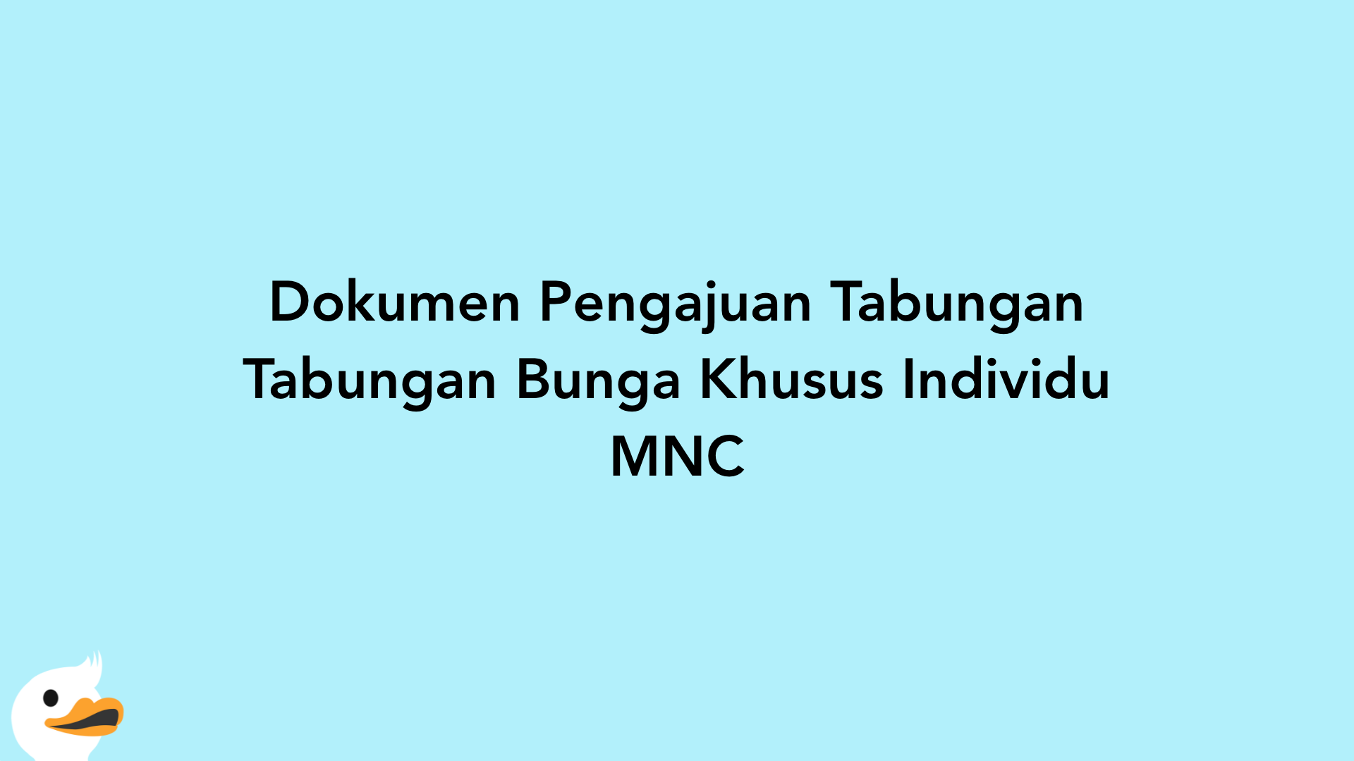 Dokumen Pengajuan Tabungan Tabungan Bunga Khusus Individu MNC