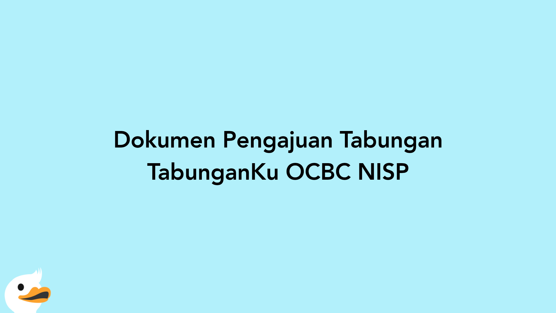 Dokumen Pengajuan Tabungan TabunganKu OCBC NISP