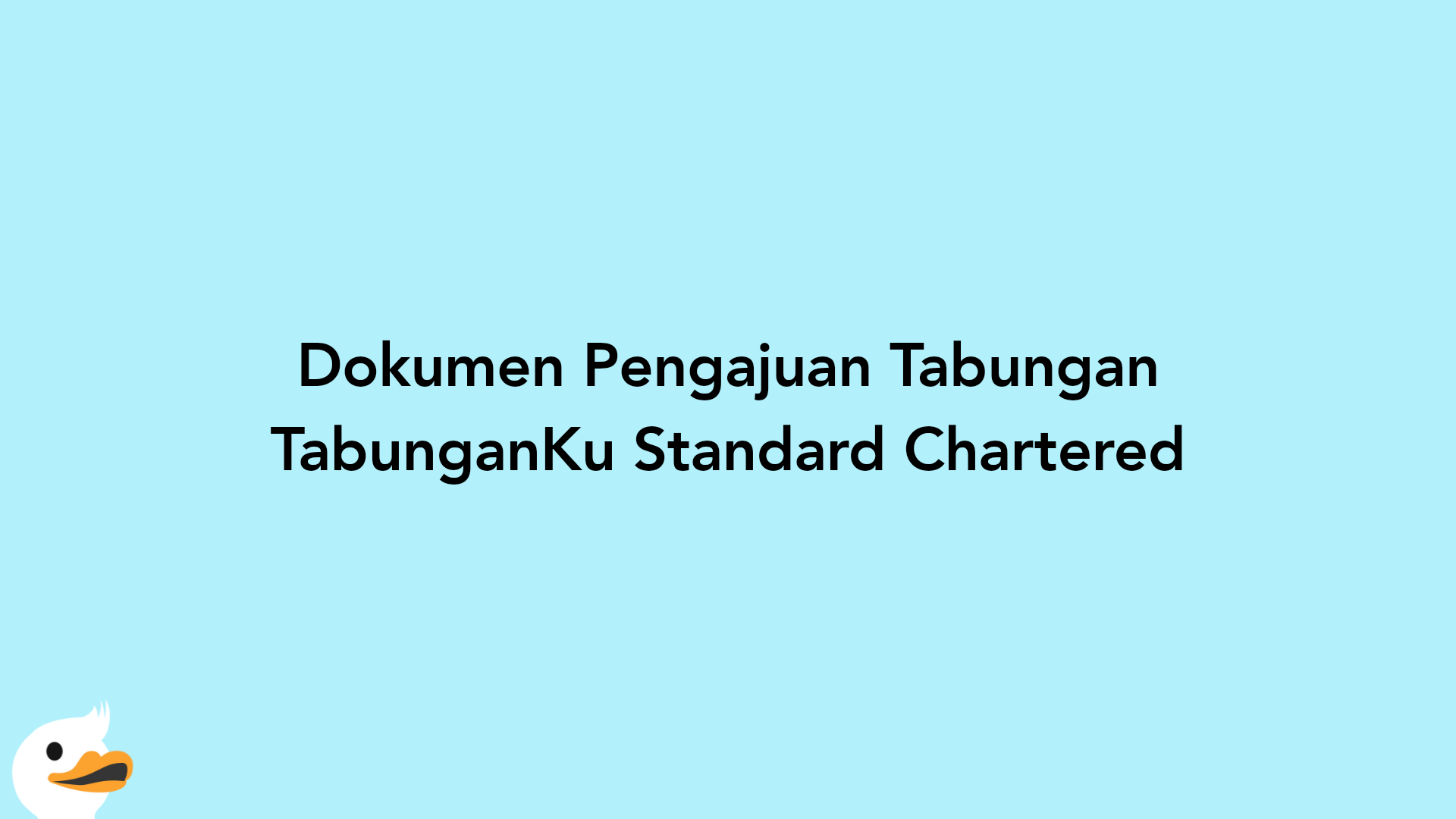 Dokumen Pengajuan Tabungan TabunganKu Standard Chartered