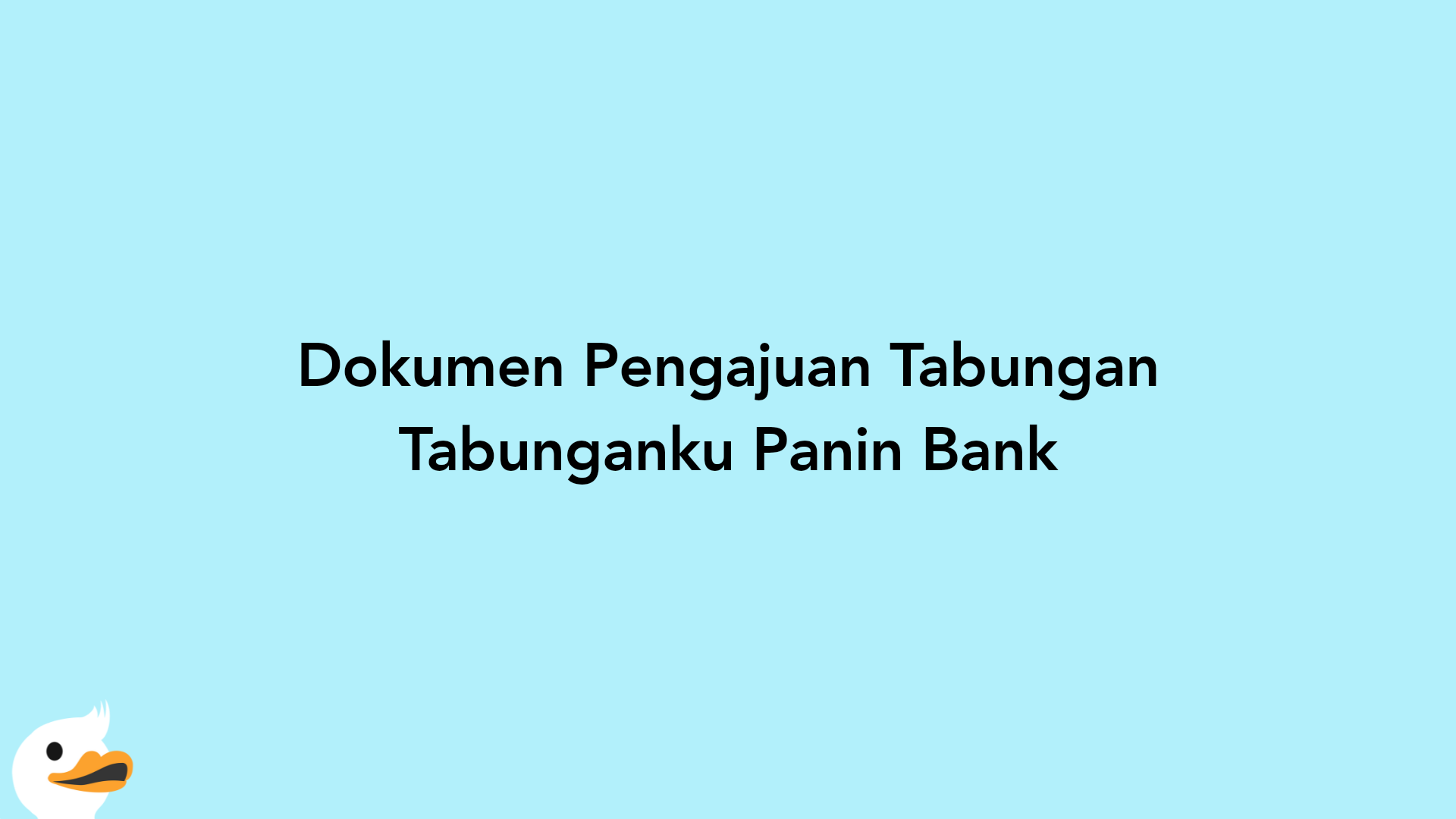 Dokumen Pengajuan Tabungan Tabunganku Panin Bank