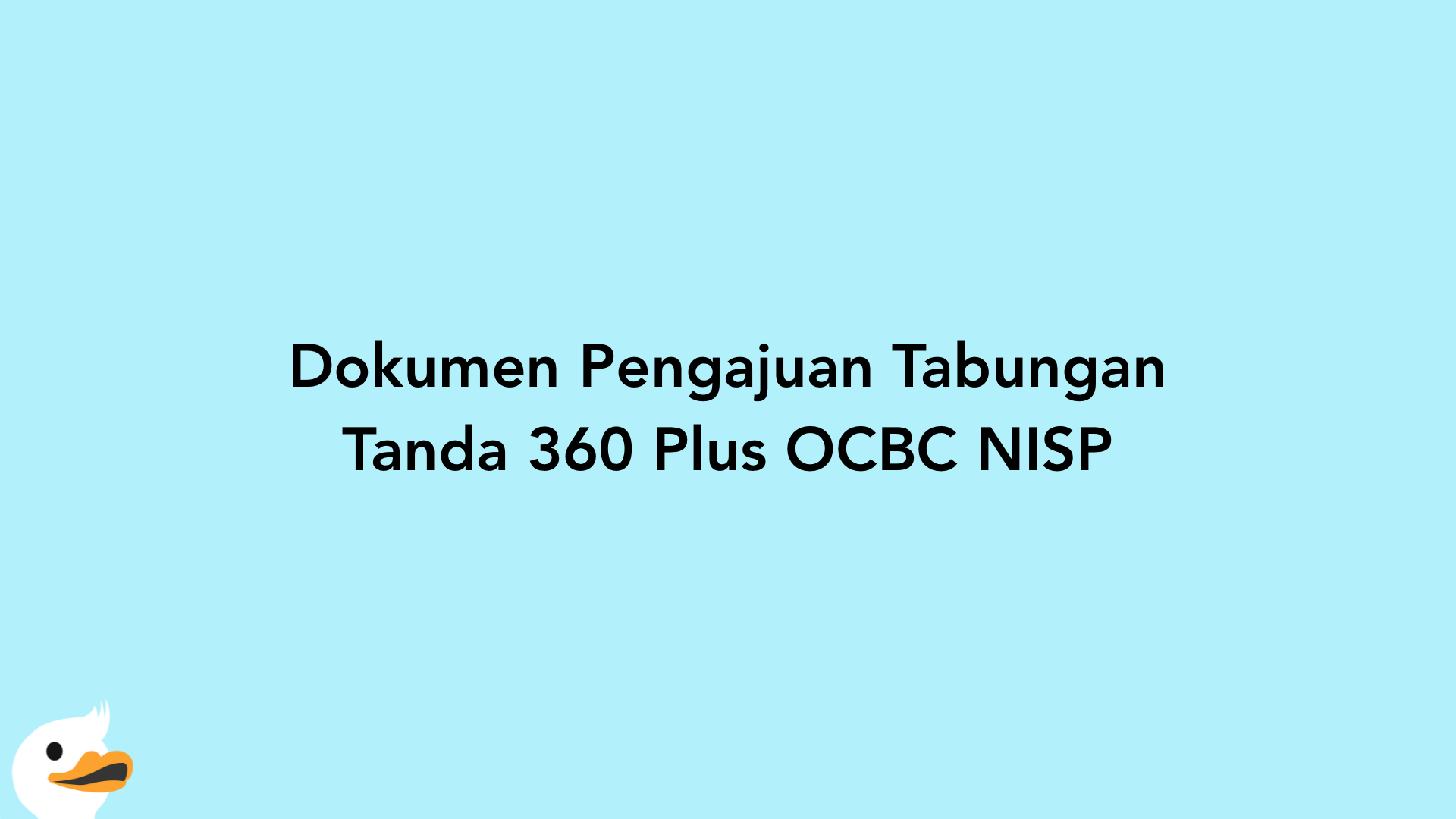 Dokumen Pengajuan Tabungan Tanda 360 Plus OCBC NISP