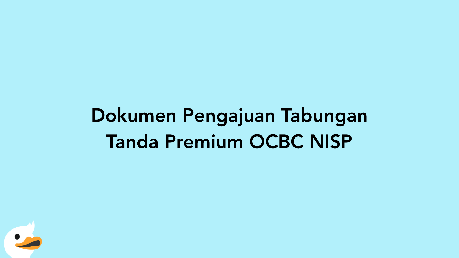 Dokumen Pengajuan Tabungan Tanda Premium OCBC NISP