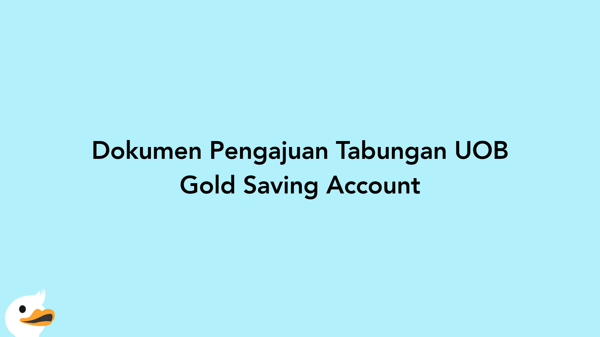 Dokumen Pengajuan Tabungan UOB Gold Saving Account