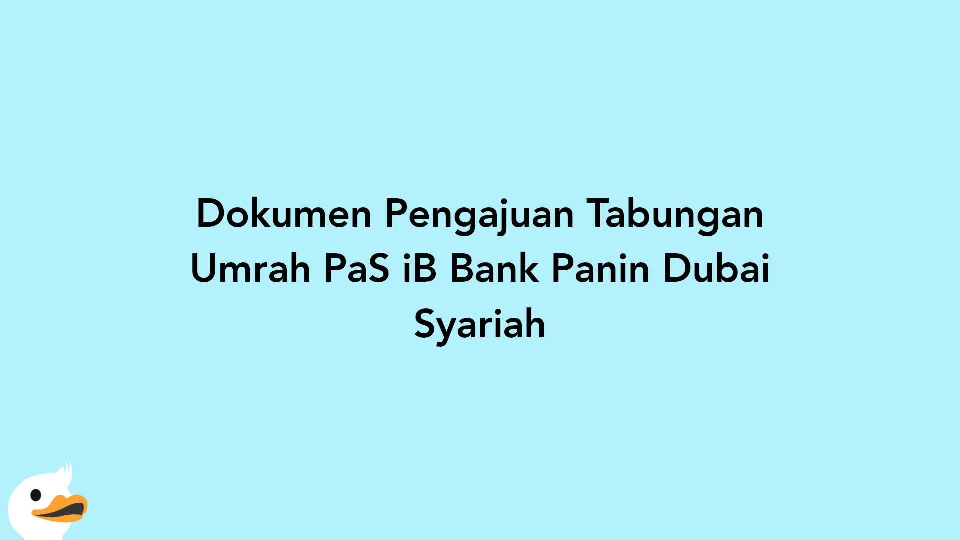 Dokumen Pengajuan Tabungan Umrah PaS iB Bank Panin Dubai Syariah