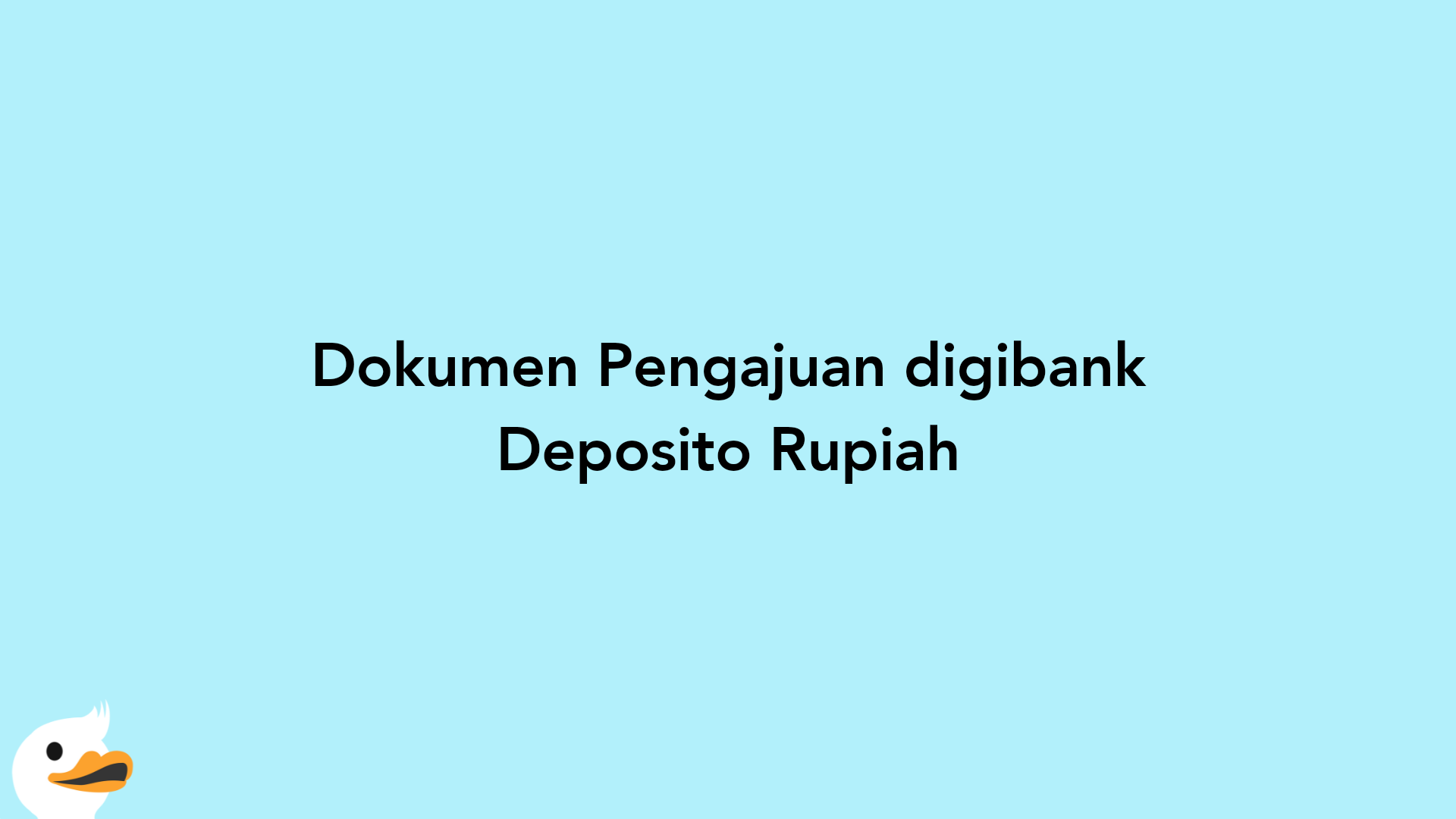 Dokumen Pengajuan digibank Deposito Rupiah
