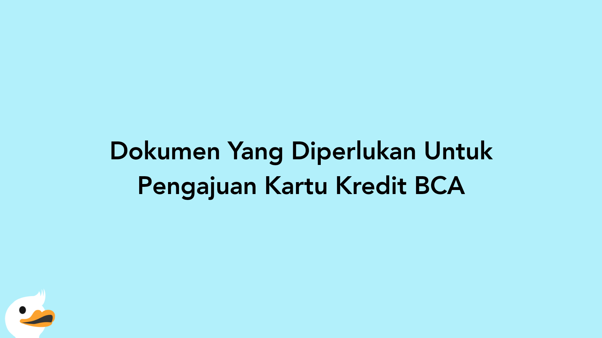 Dokumen Yang Diperlukan Untuk Pengajuan Kartu Kredit BCA