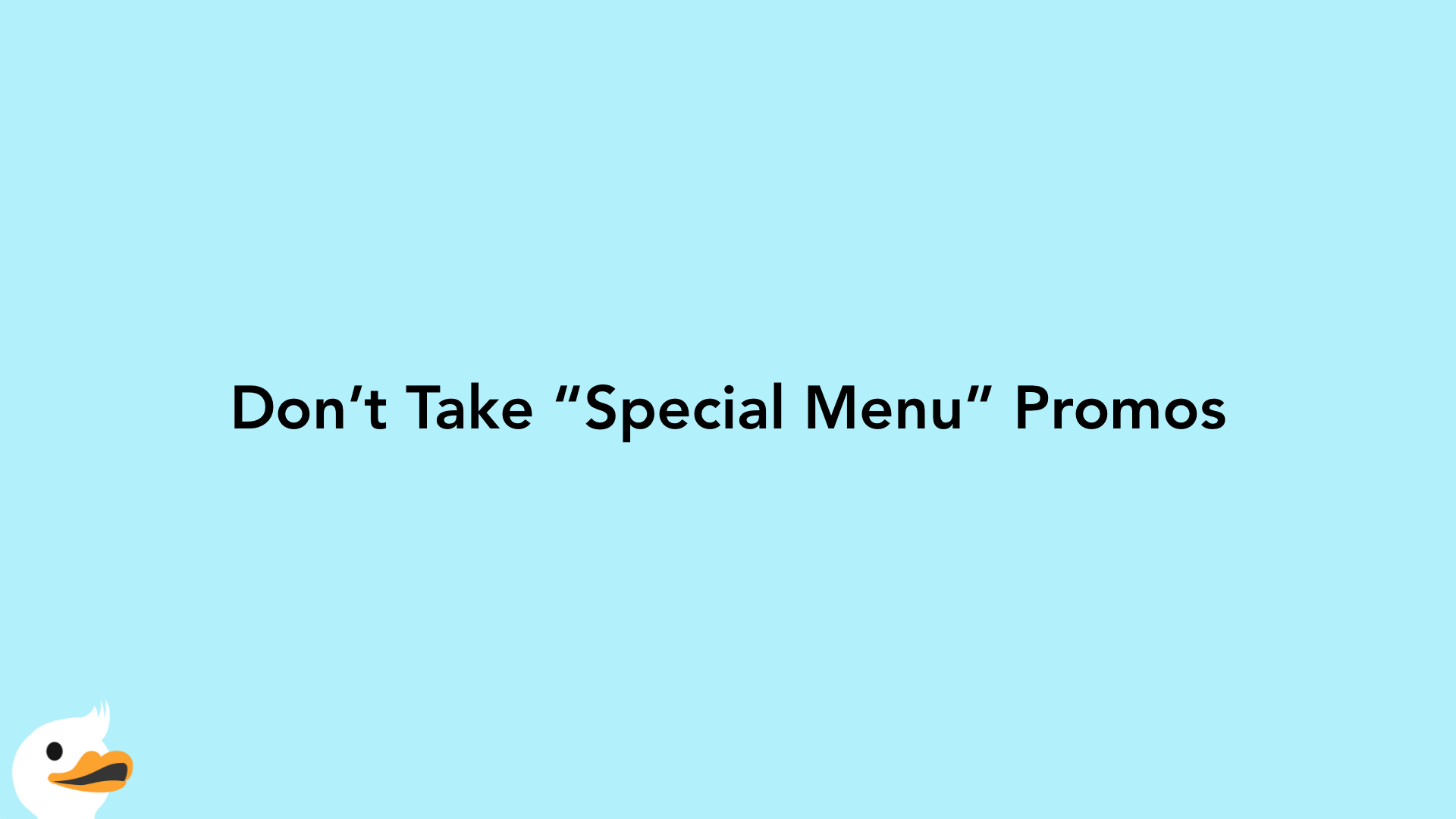 Don’t Take “Special Menu” Promos