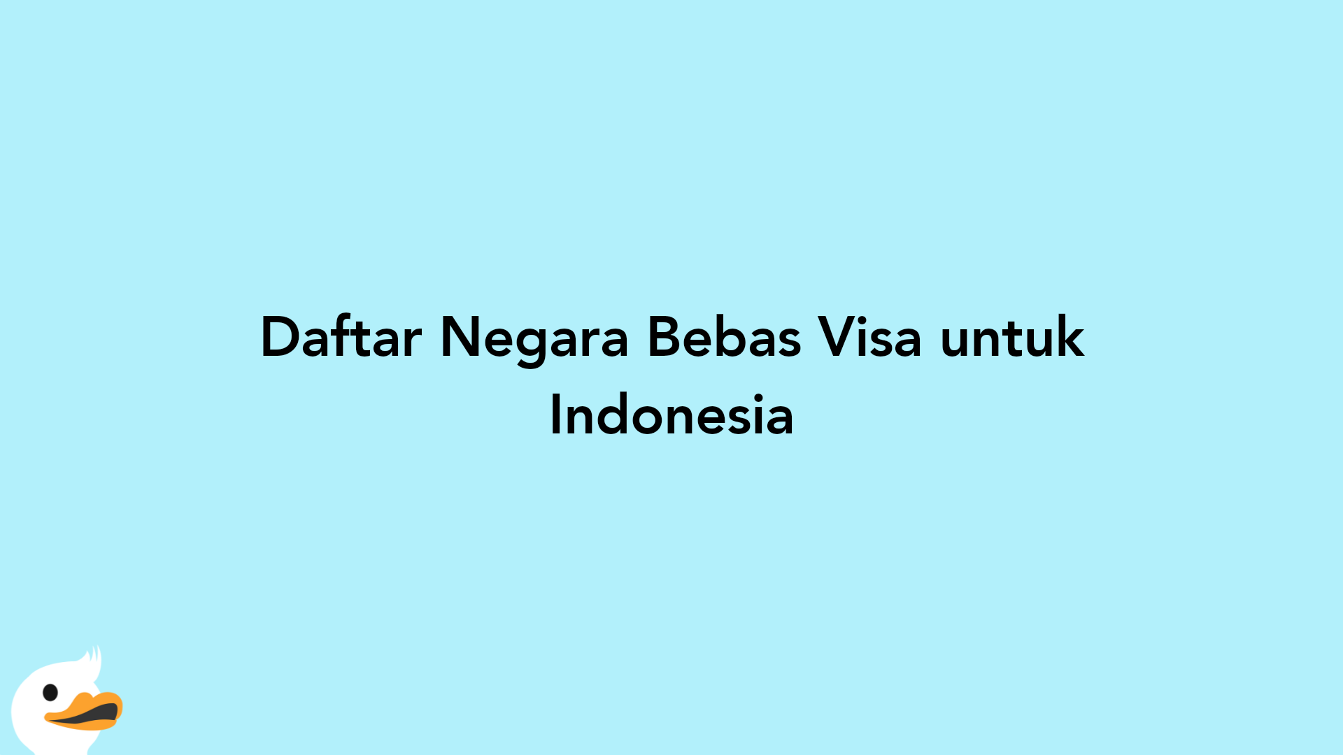 Daftar Negara Bebas Visa untuk Indonesia