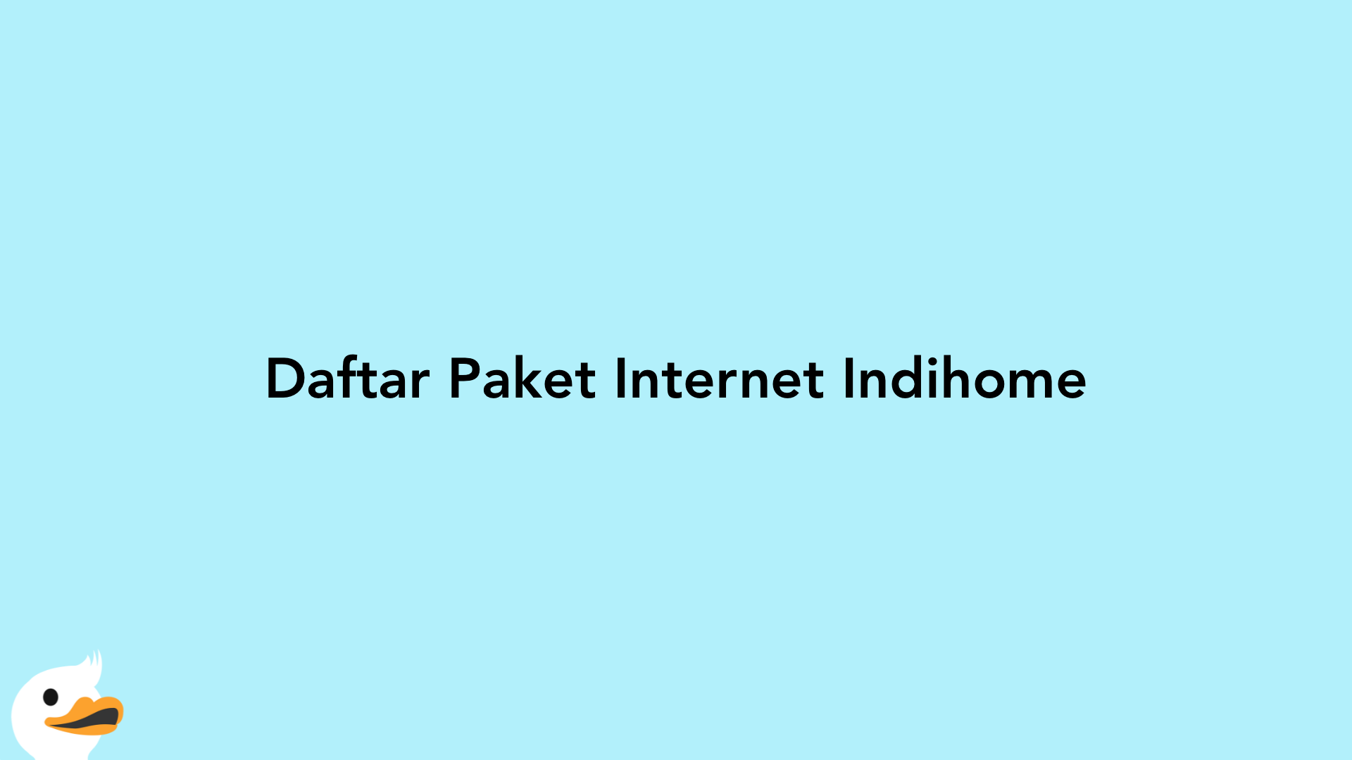 Daftar Paket Internet Indihome