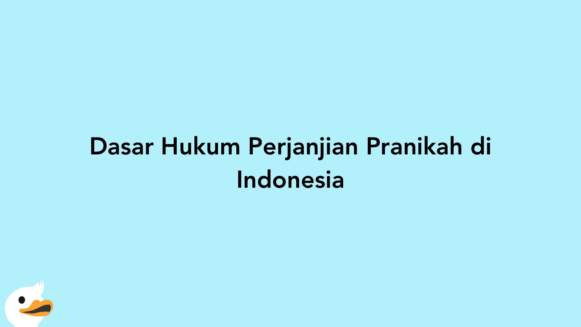 Dasar Hukum Perjanjian Pranikah di Indonesia