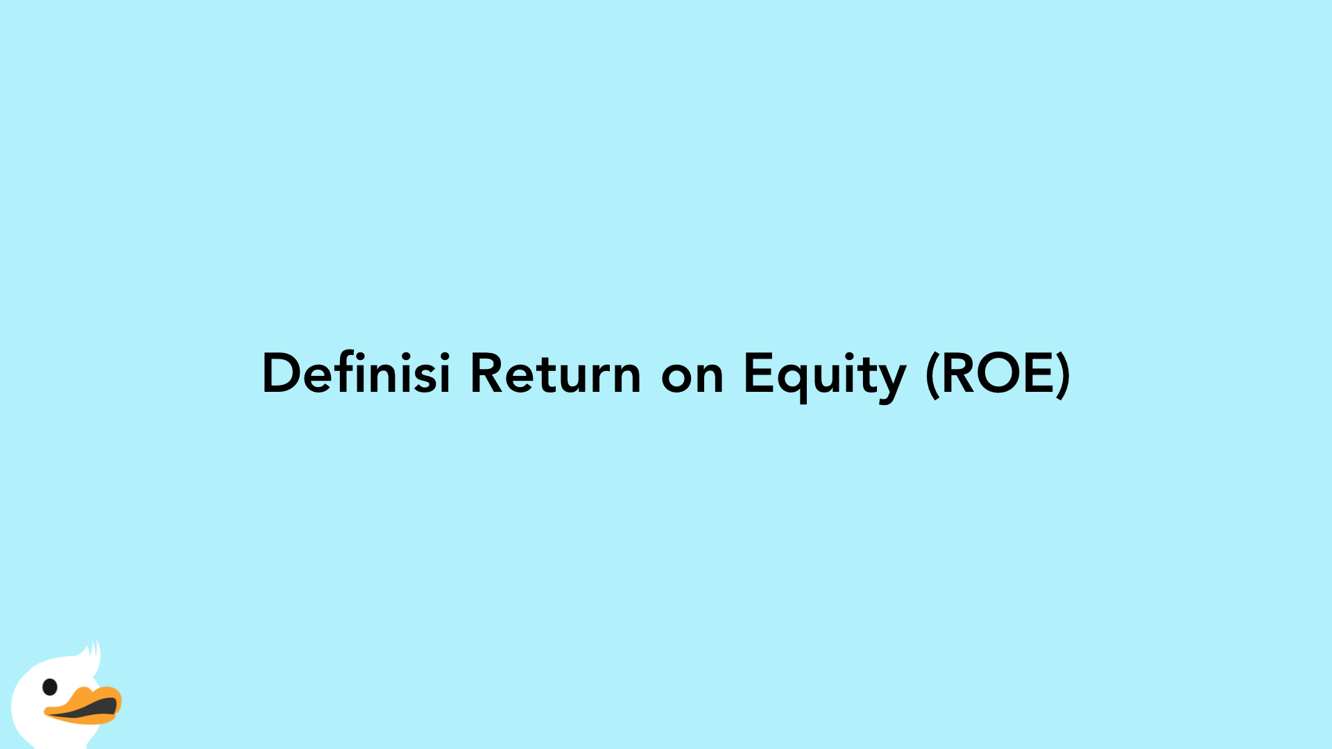 Definisi Return on Equity (ROE)