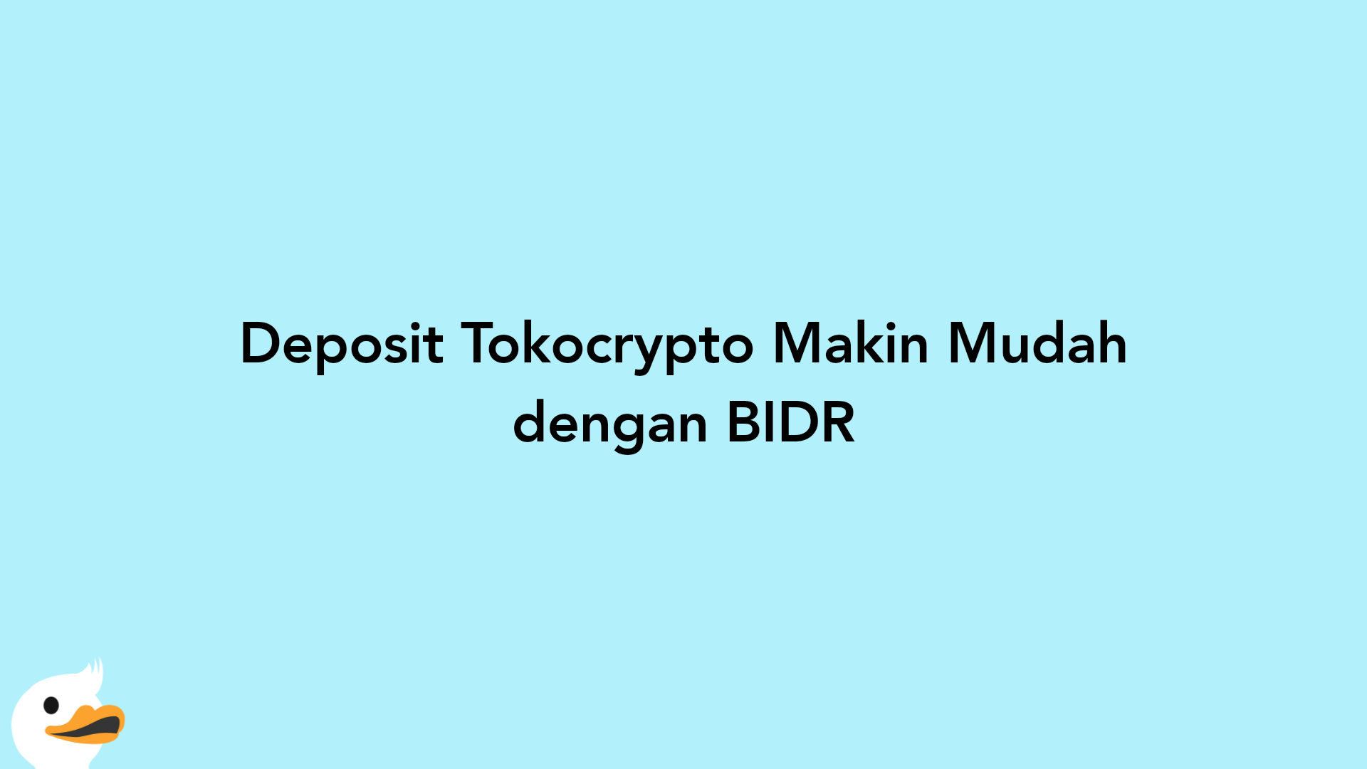 Deposit Tokocrypto Makin Mudah dengan BIDR