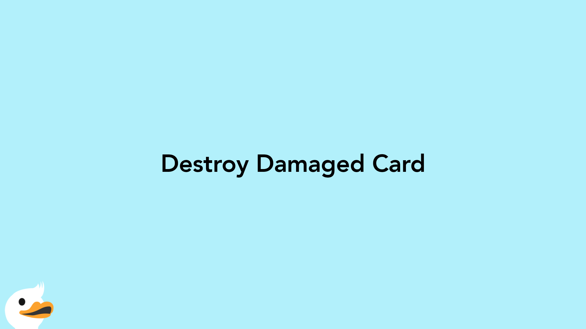 Destroy Damaged Card