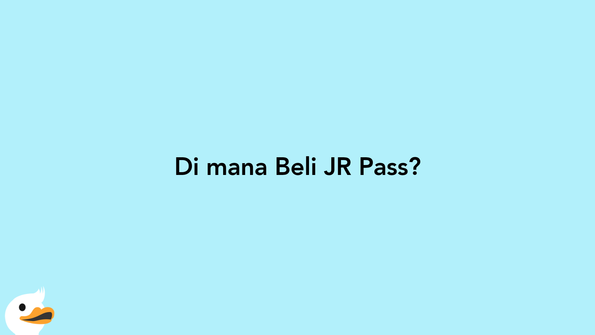 Di mana Beli JR Pass?
