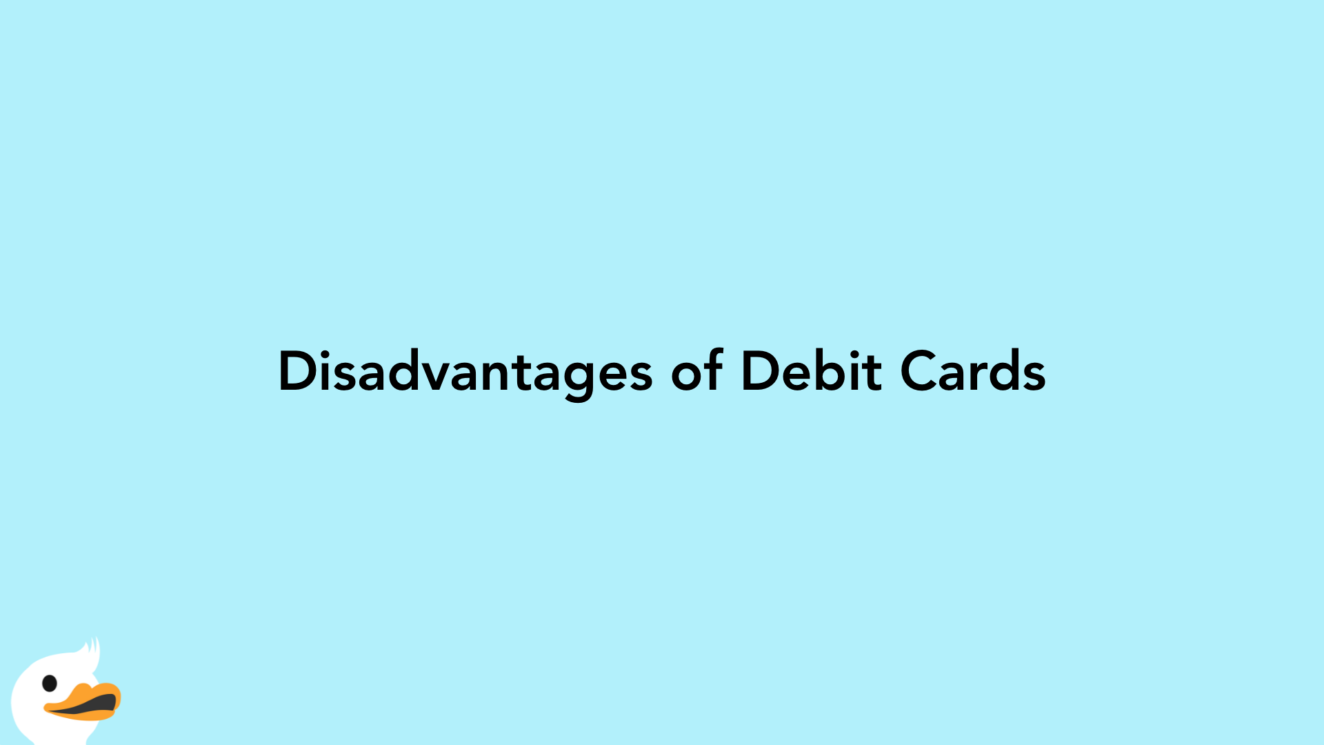 Disadvantages of Debit Cards
