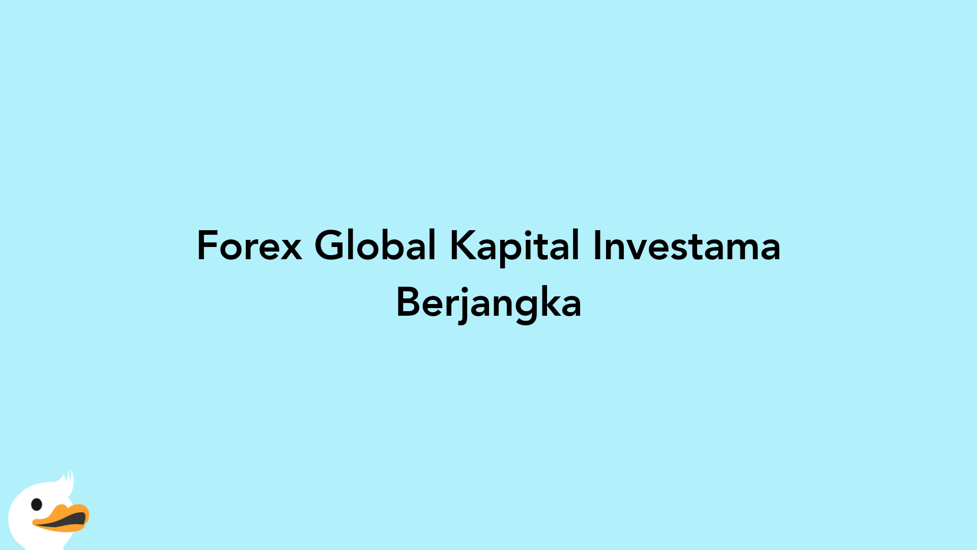 Forex Global Kapital Investama Berjangka