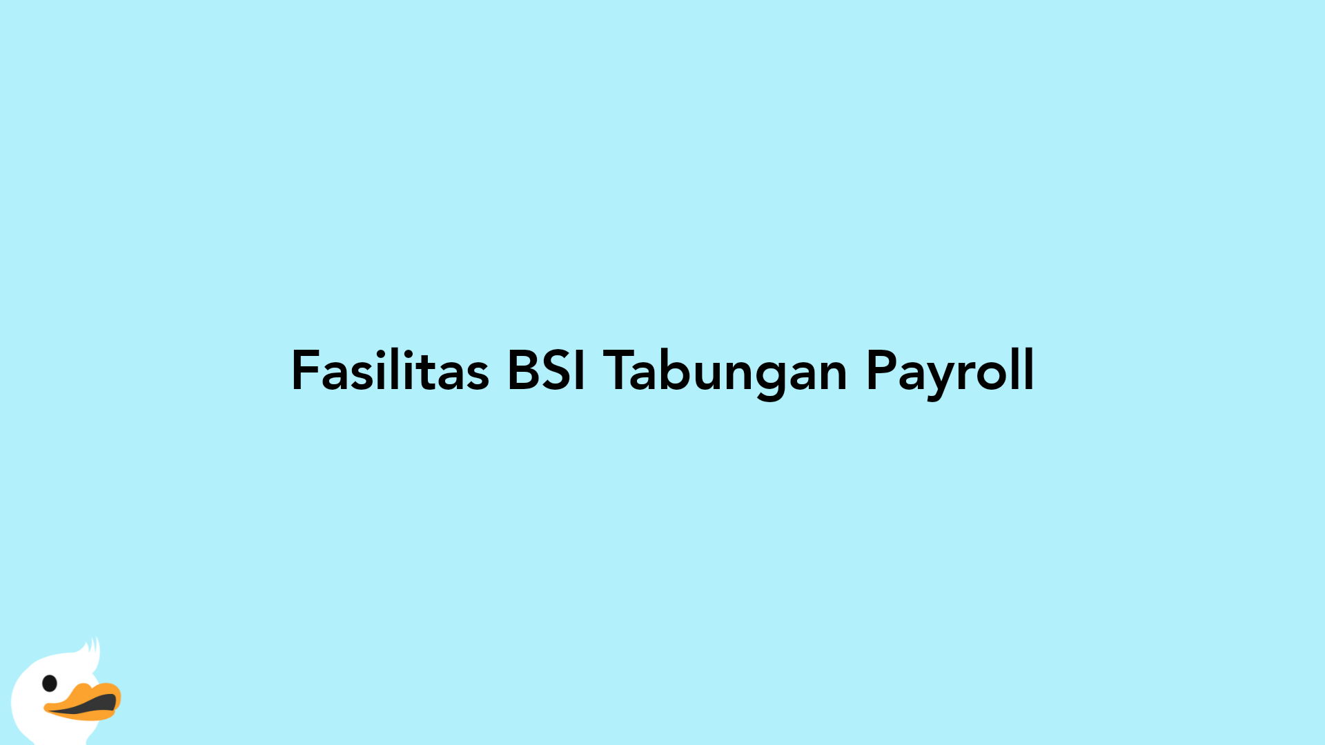 Fasilitas BSI Tabungan Payroll