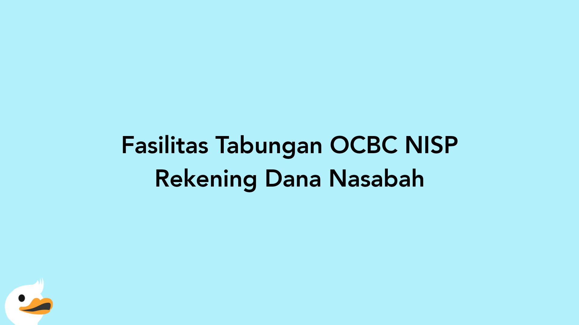 Fasilitas Tabungan OCBC NISP Rekening Dana Nasabah