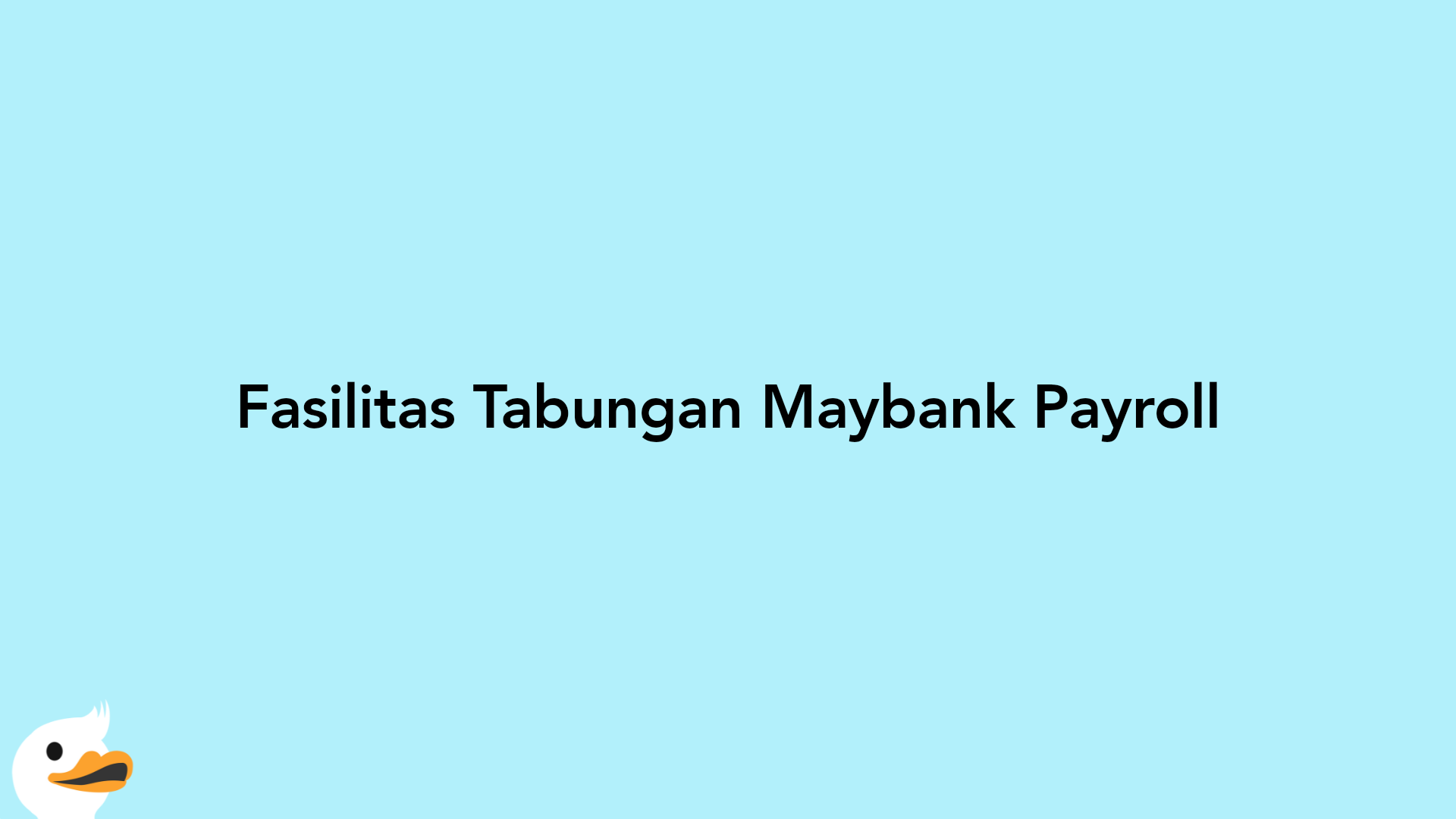 Fasilitas Tabungan Maybank Payroll
