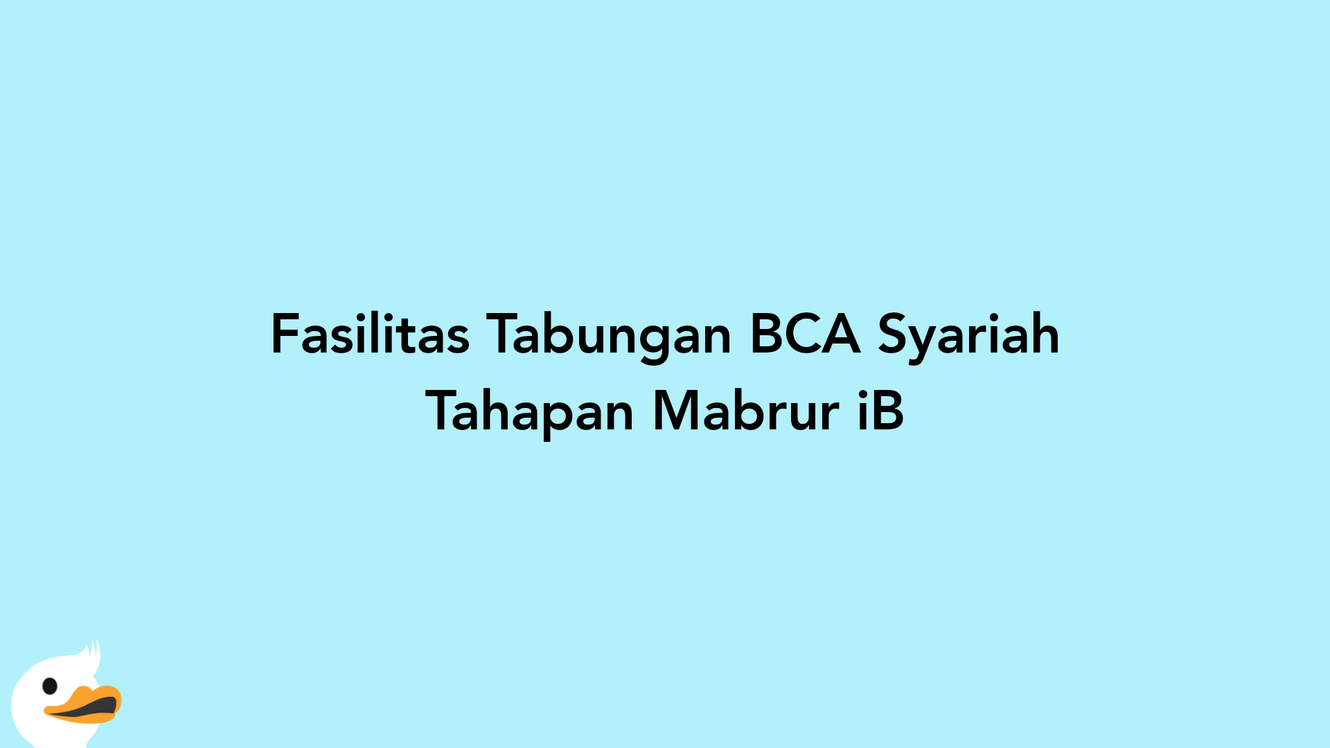 Fasilitas Tabungan BCA Syariah Tahapan Mabrur iB