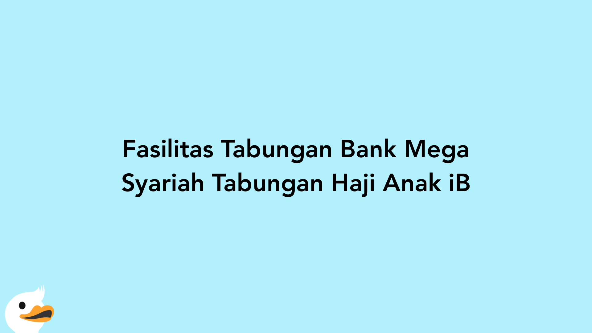 Fasilitas Tabungan Bank Mega Syariah Tabungan Haji Anak iB
